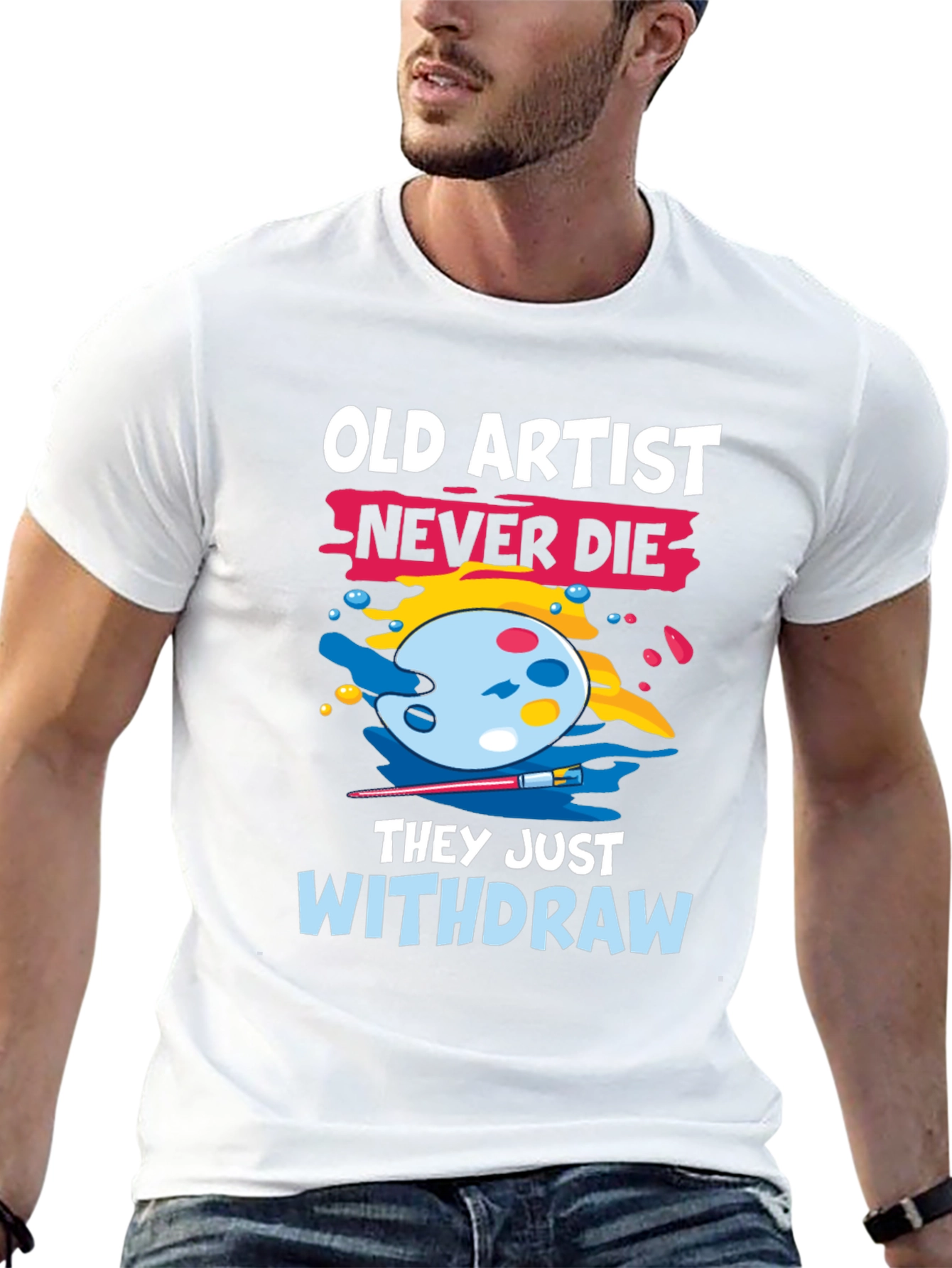 Old Artist Never Die T-Shirt - Art Lover Tee