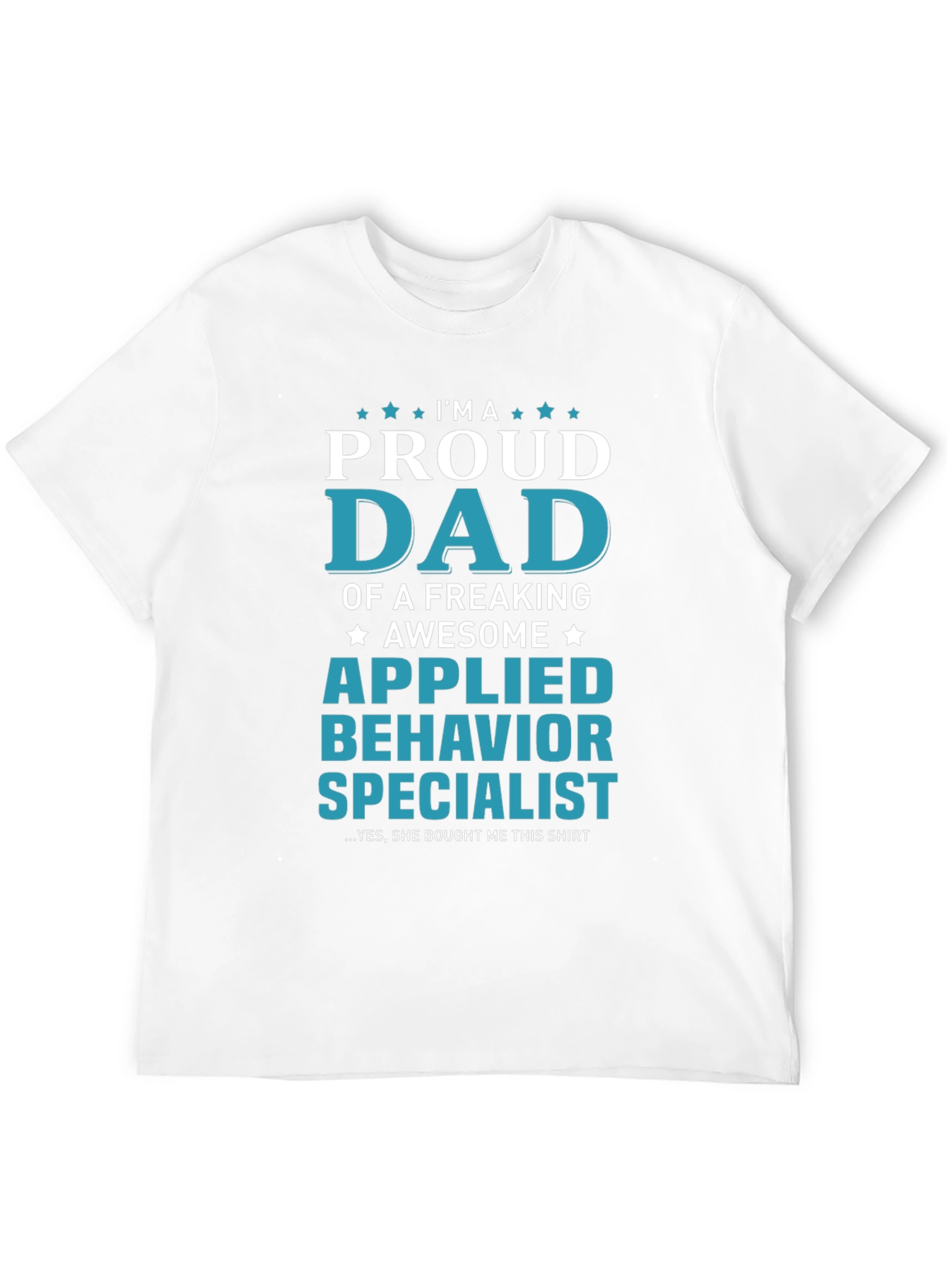 Proud Dad Applied Behavior Specialist T-Shirt