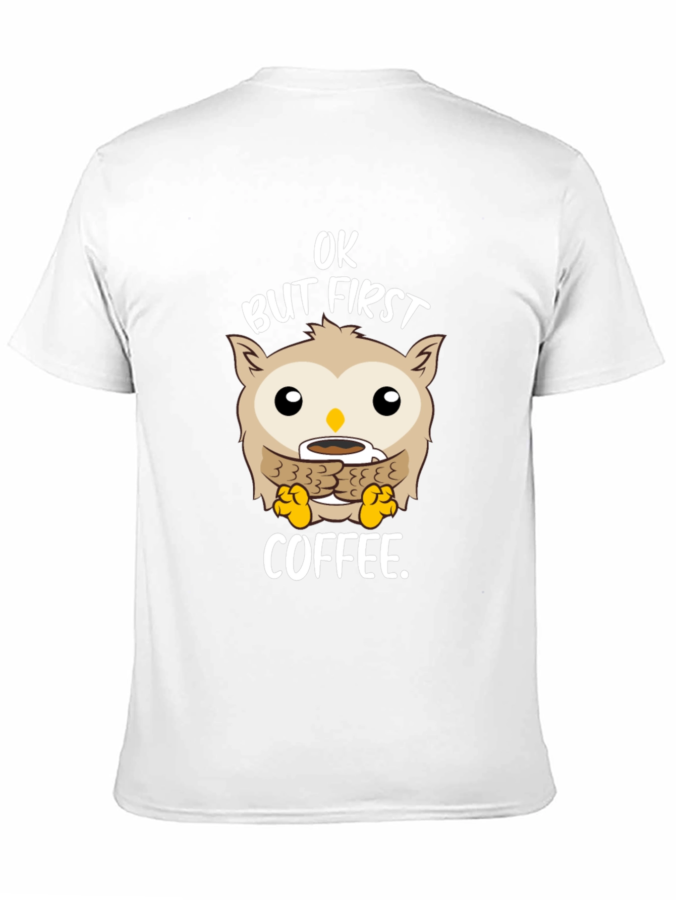 OK But First Coffee Owl T-Shirt