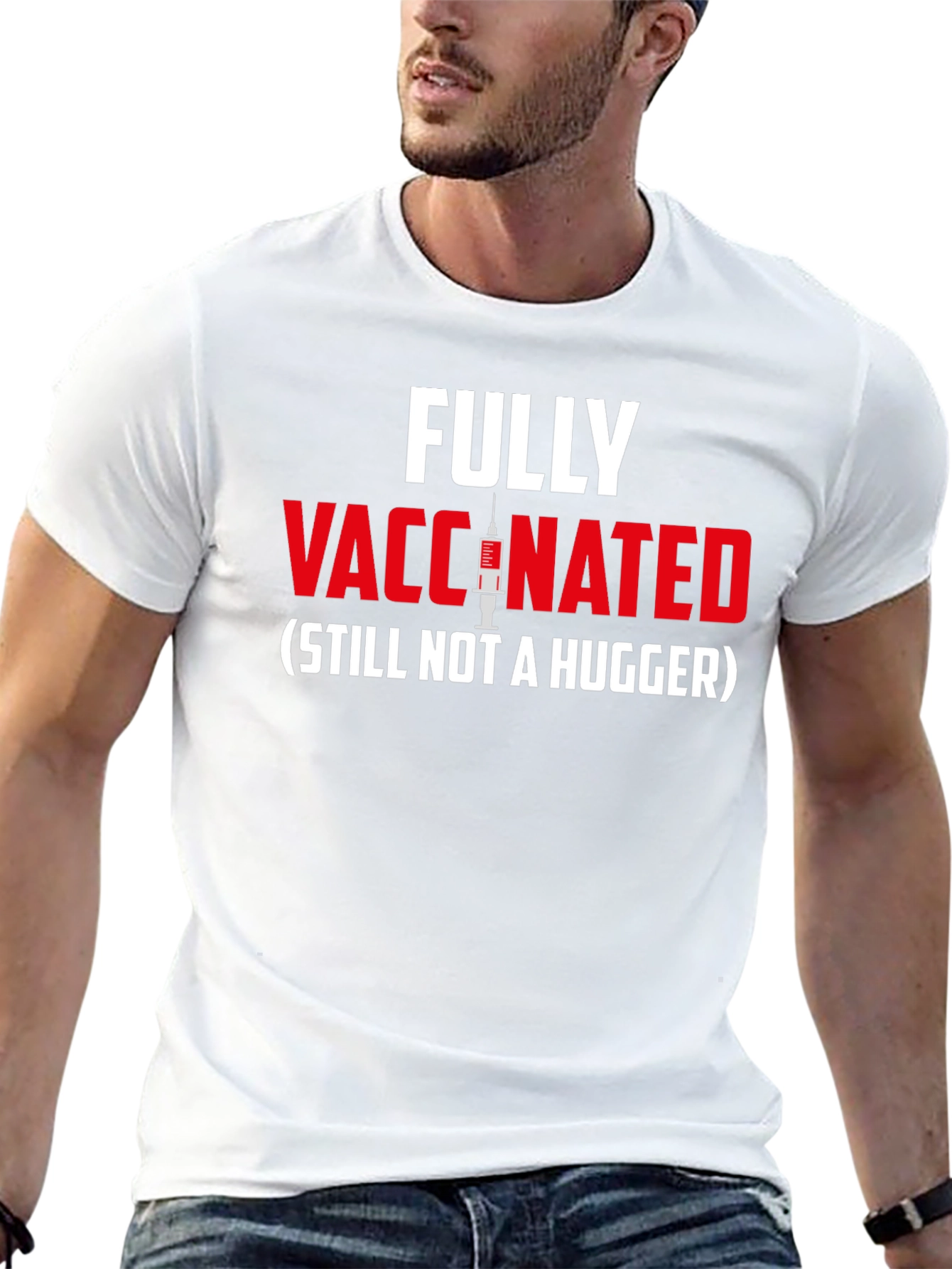 Fully Vaccinated - Still Not A Hugger T-Shirt