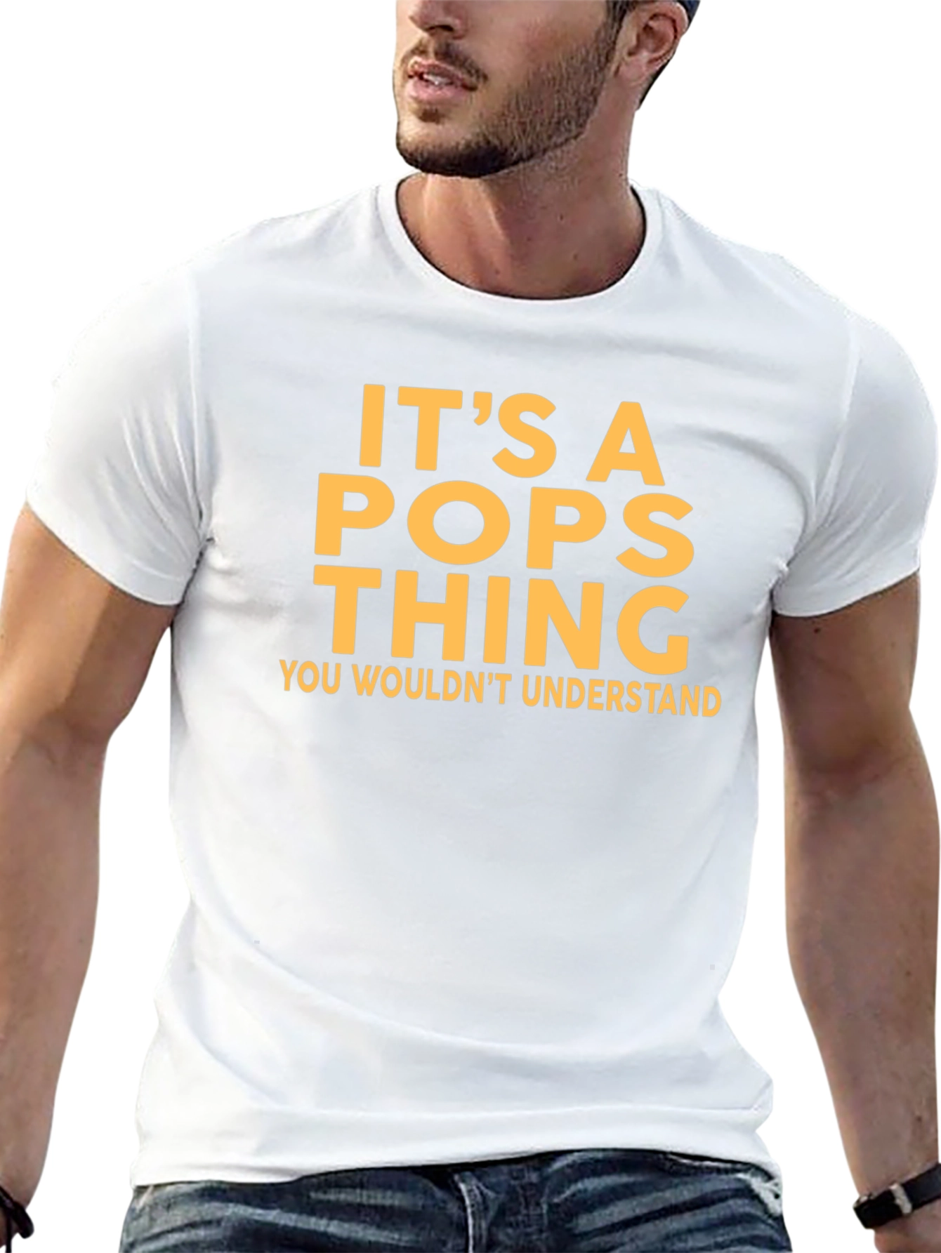 Its a Pops Thing T-Shirt - You Wouldnt Understand