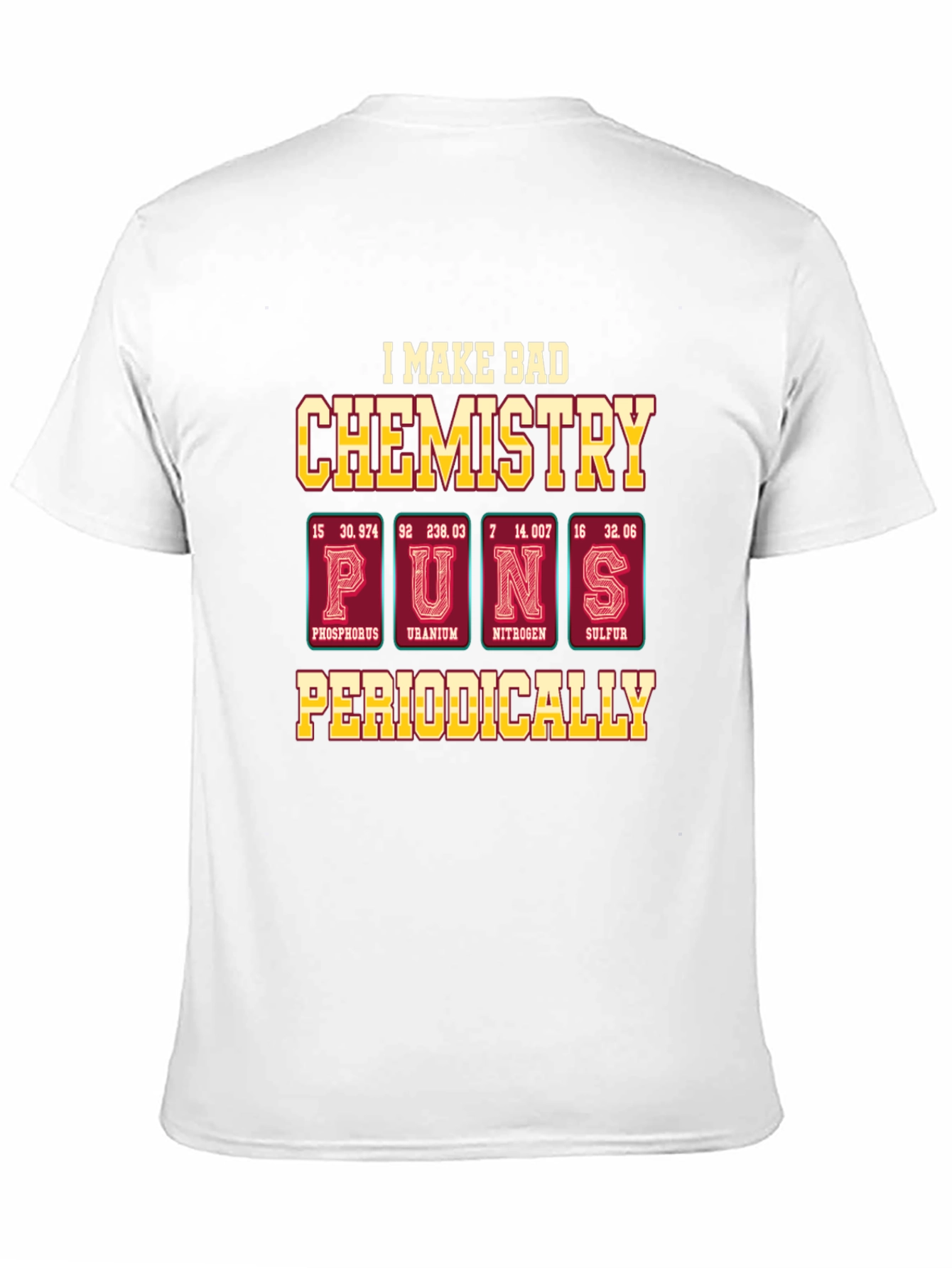 Chemistry Puns T-Shirt - Funny Periodic Table Elements