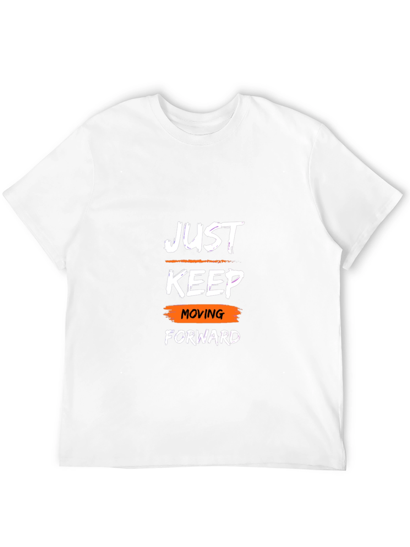 Motivational T-Shirt: Just Keep Moving Forward