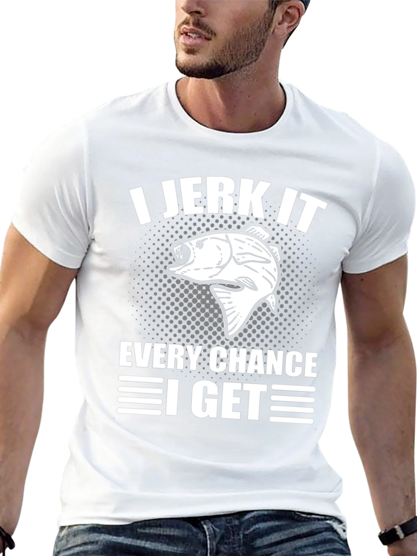 I Jerk It Every Chance I Get Fishing T-Shirt
