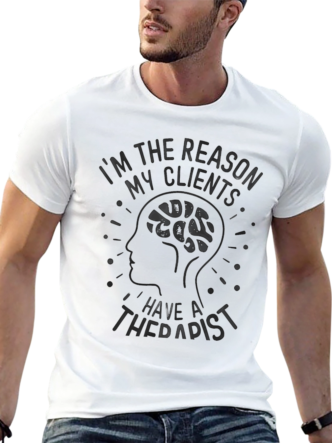 Reason My Clients Have Therapist Graphic T-Shirt