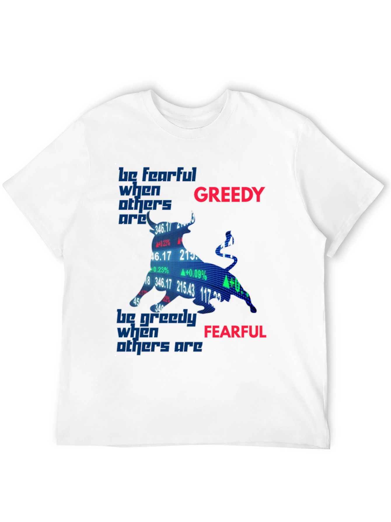 Be Fearful When Others Are Greedy T-Shirt