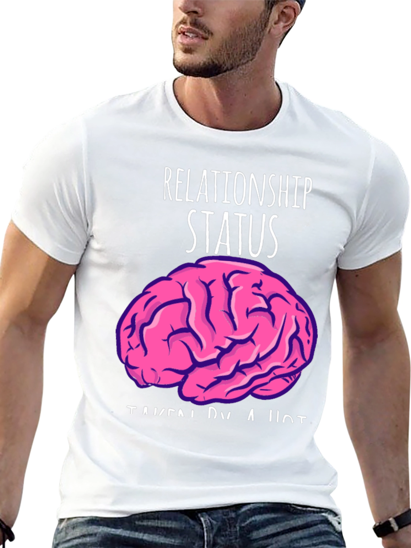 Relationship Status: Taken By A Hot Brain Funny T-Shirt