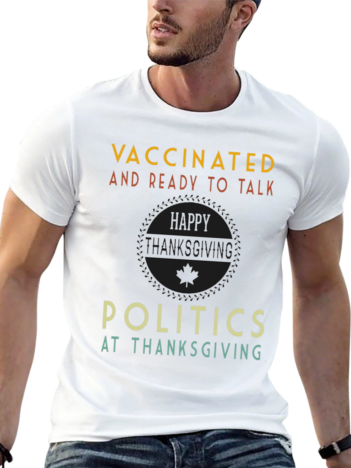 Vaccinated and Ready to Talk Politics Thanksgiving T-Shirt