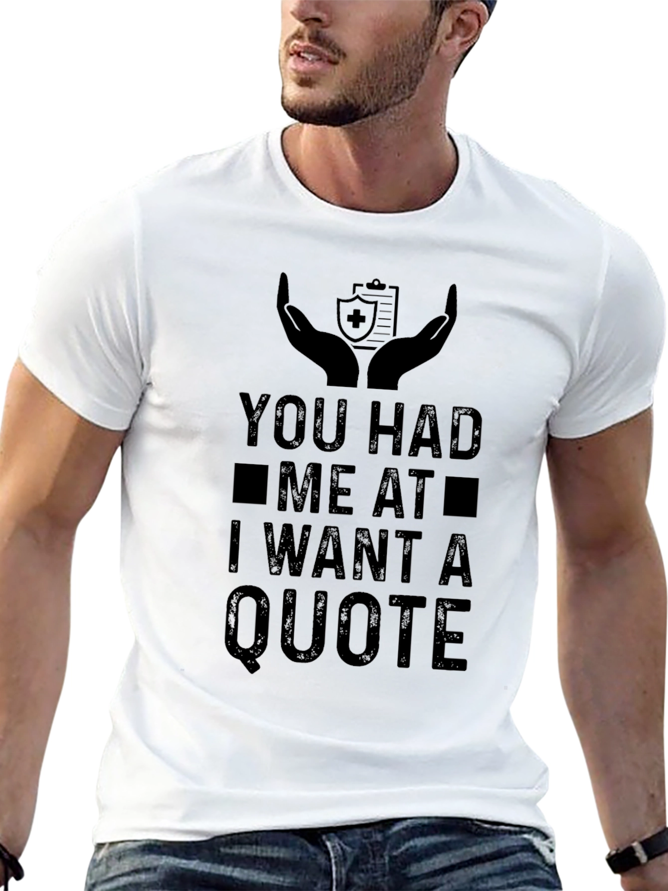 Funny Insurance Quote T-Shirt