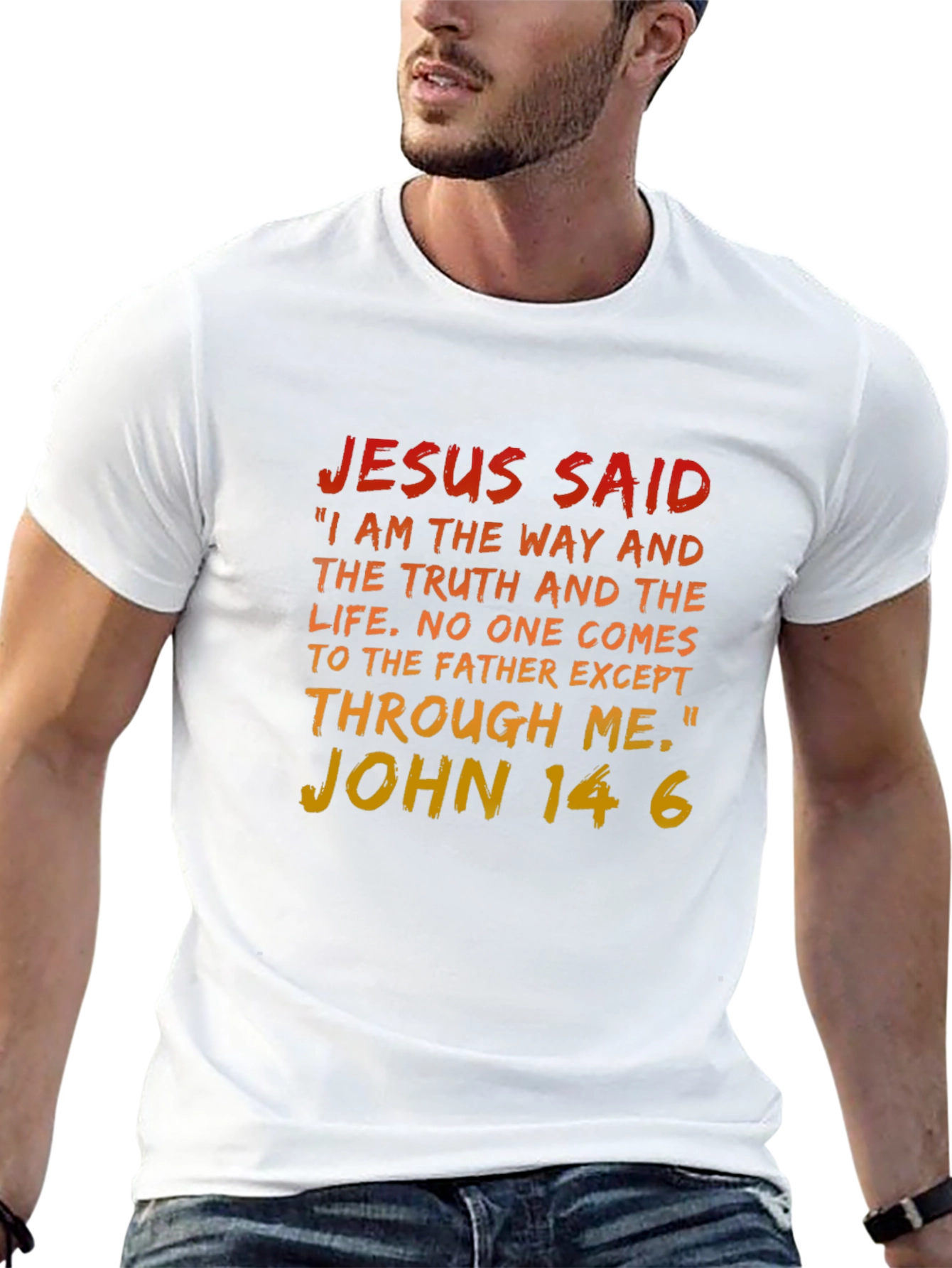 Jesus Said T-Shirt - John 14:6 Bible Verse Tee