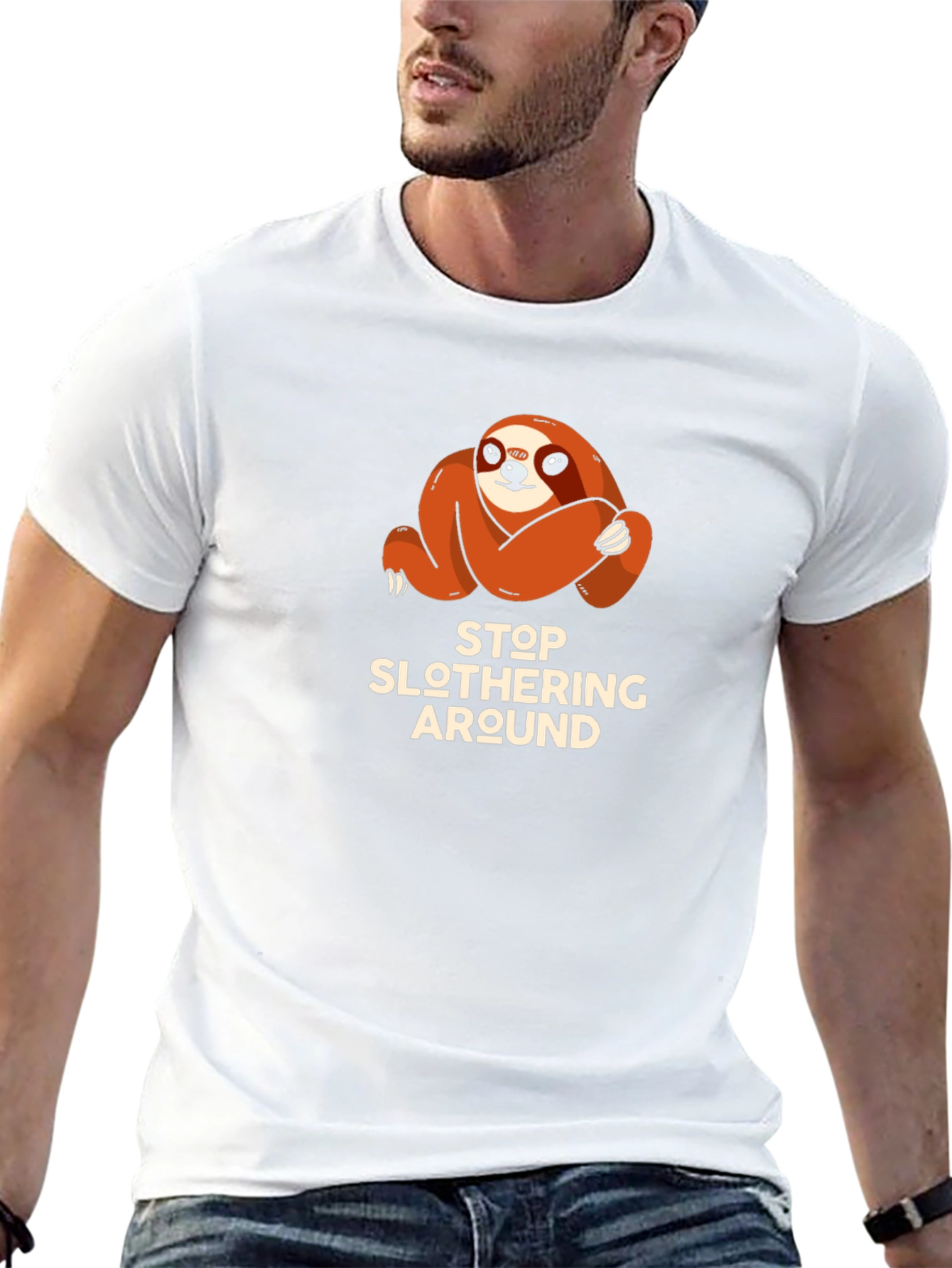 Stop Slothering Around Sloth T-Shirt