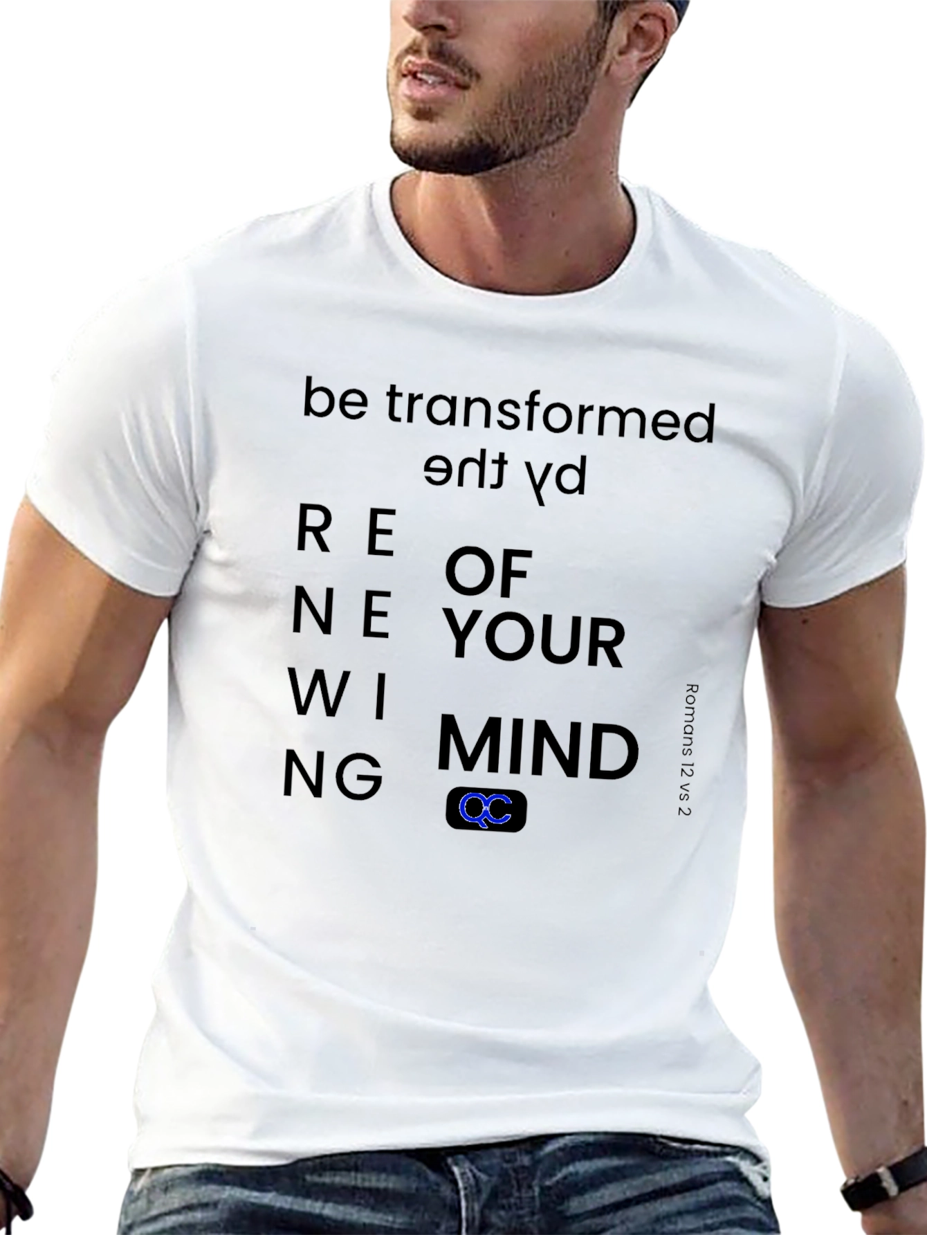 Renewing Mind T-Shirt - Be Transformed Romans 12:2
