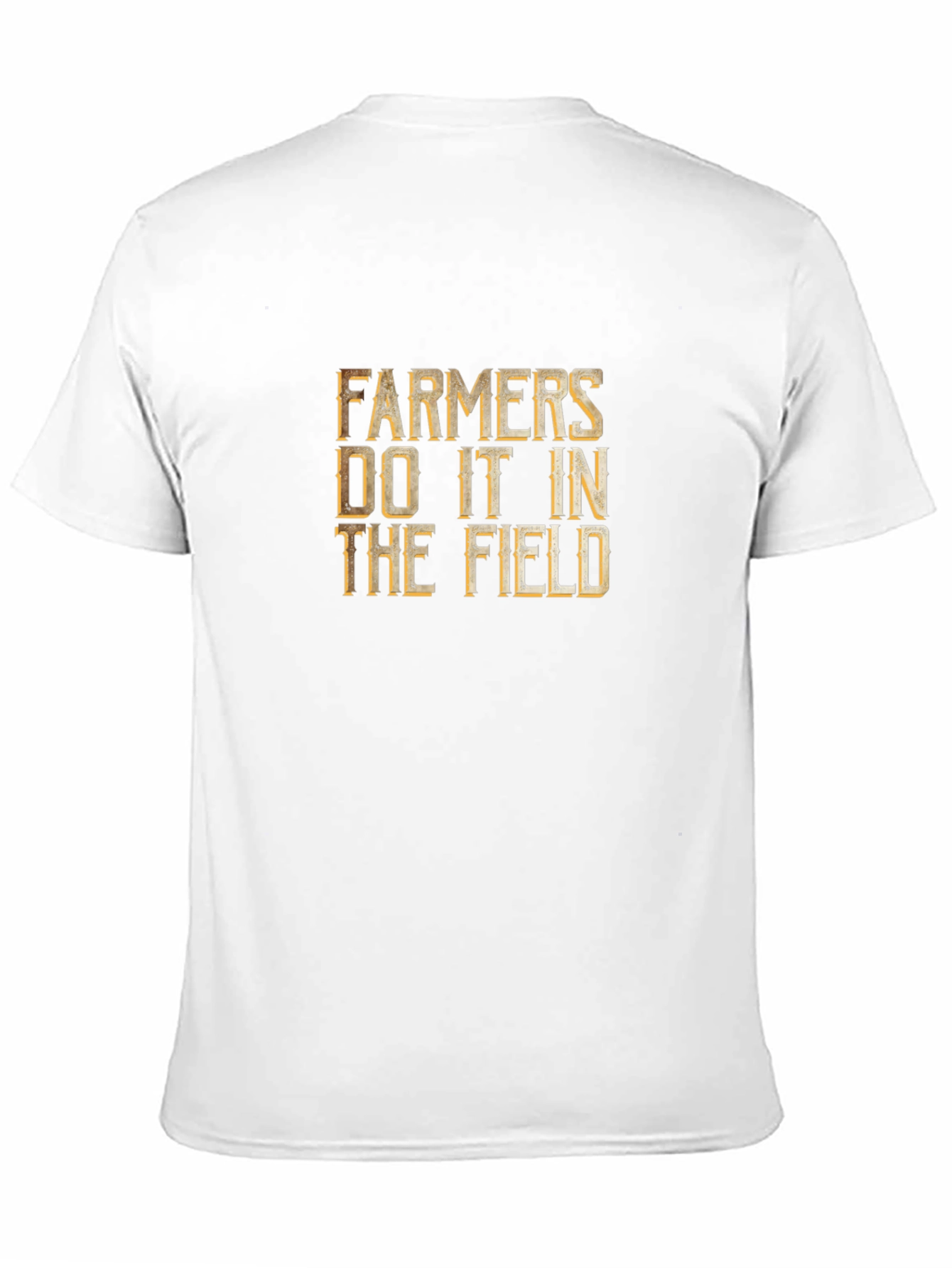 Farmers Do It In The Field Graphic T-Shirt