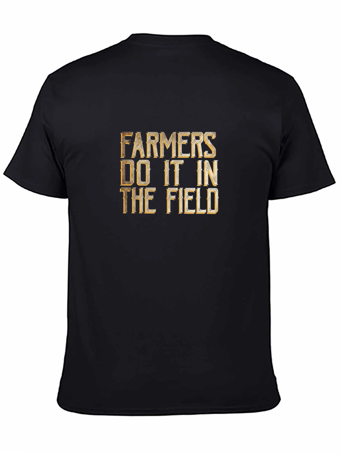 Farmers Do It In The Field Graphic T-Shirt