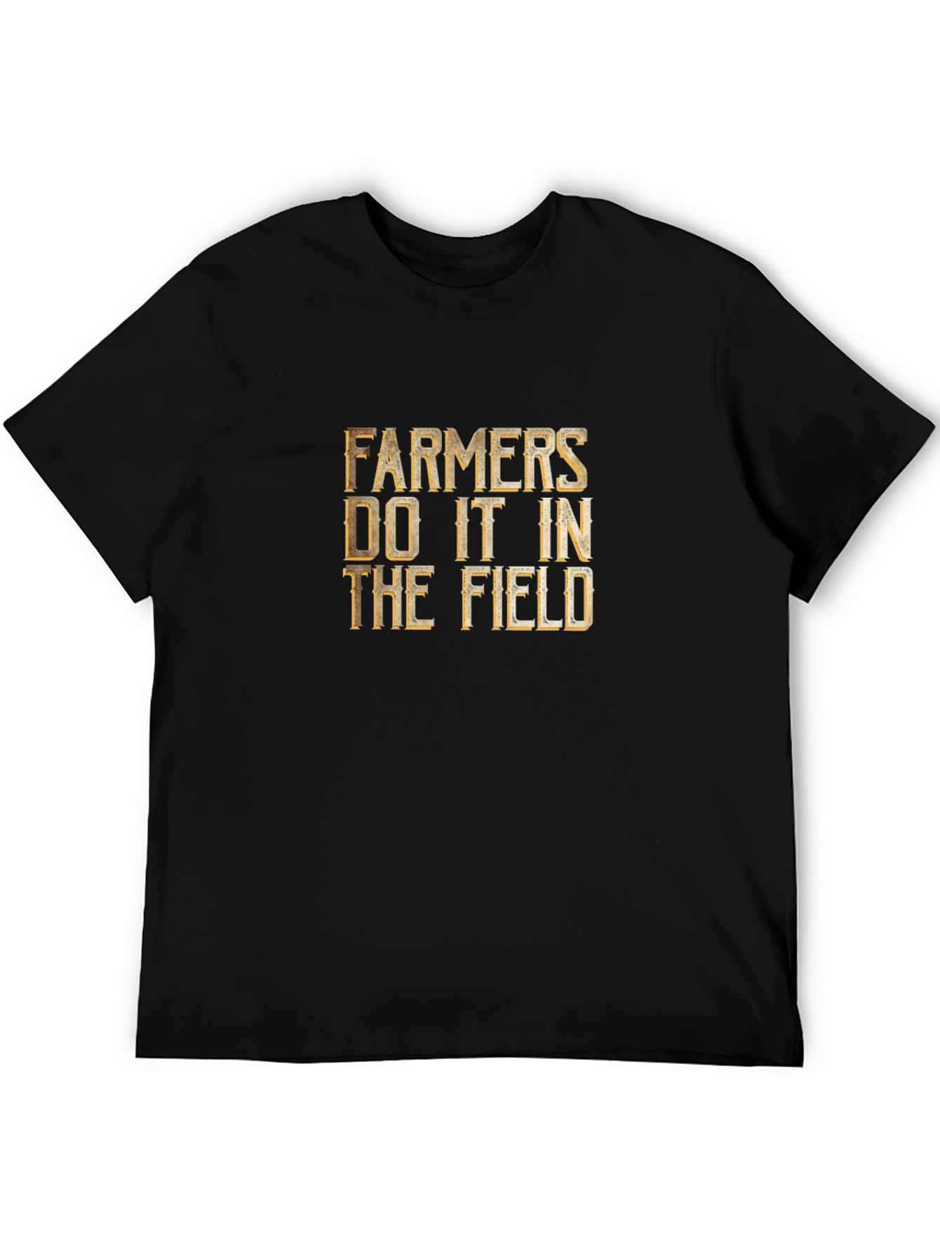 Farmers Do It In The Field Graphic T-Shirt