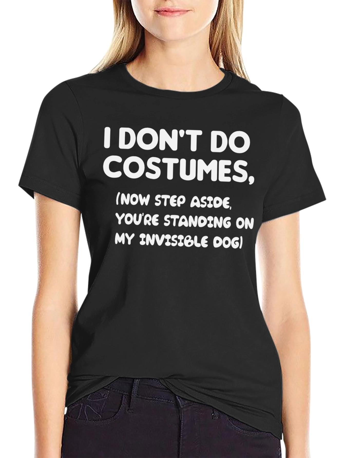 I Dont Do Costumes T-Shirt