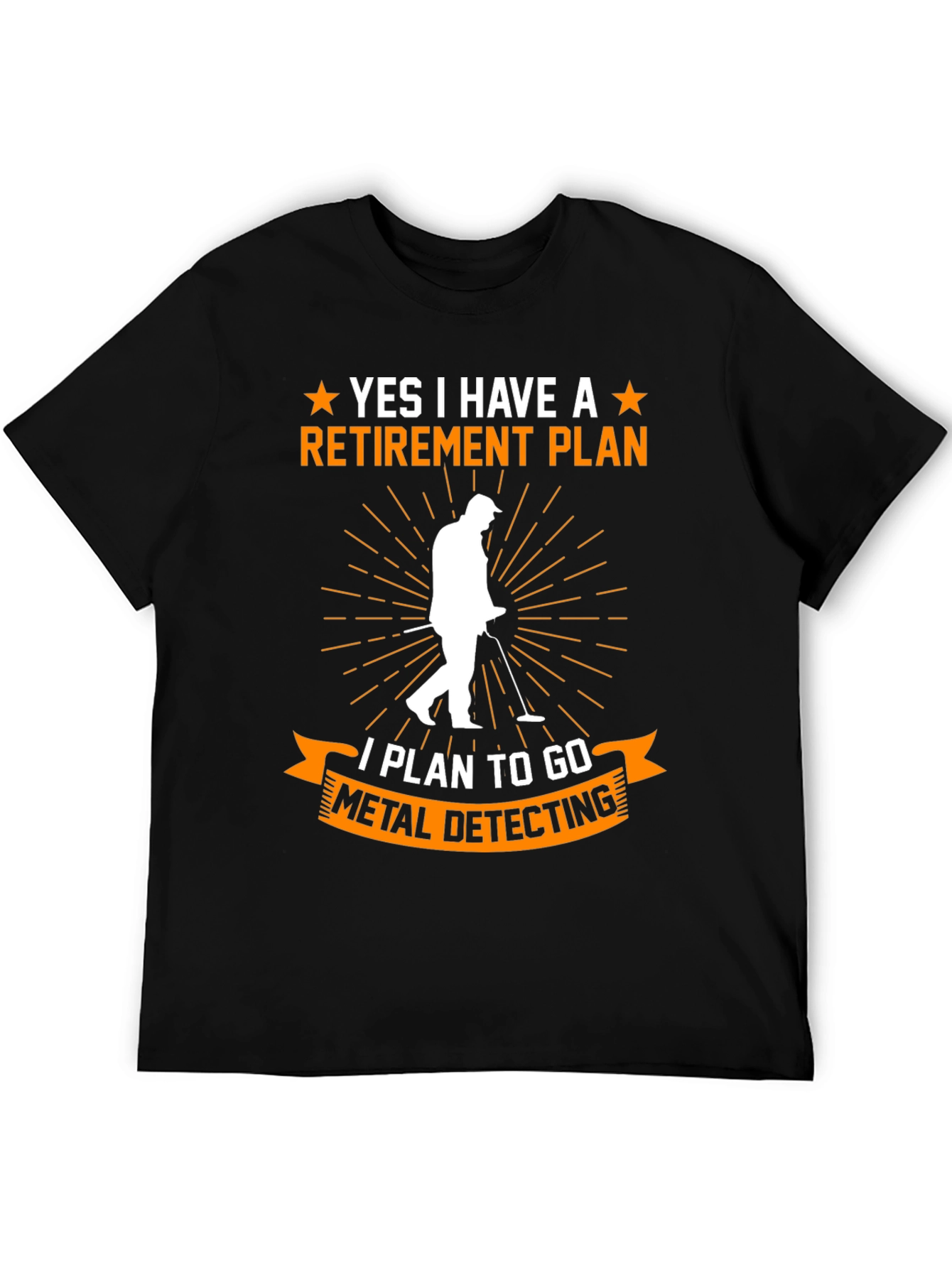 Retirement Plan Metal Detecting T-Shirt