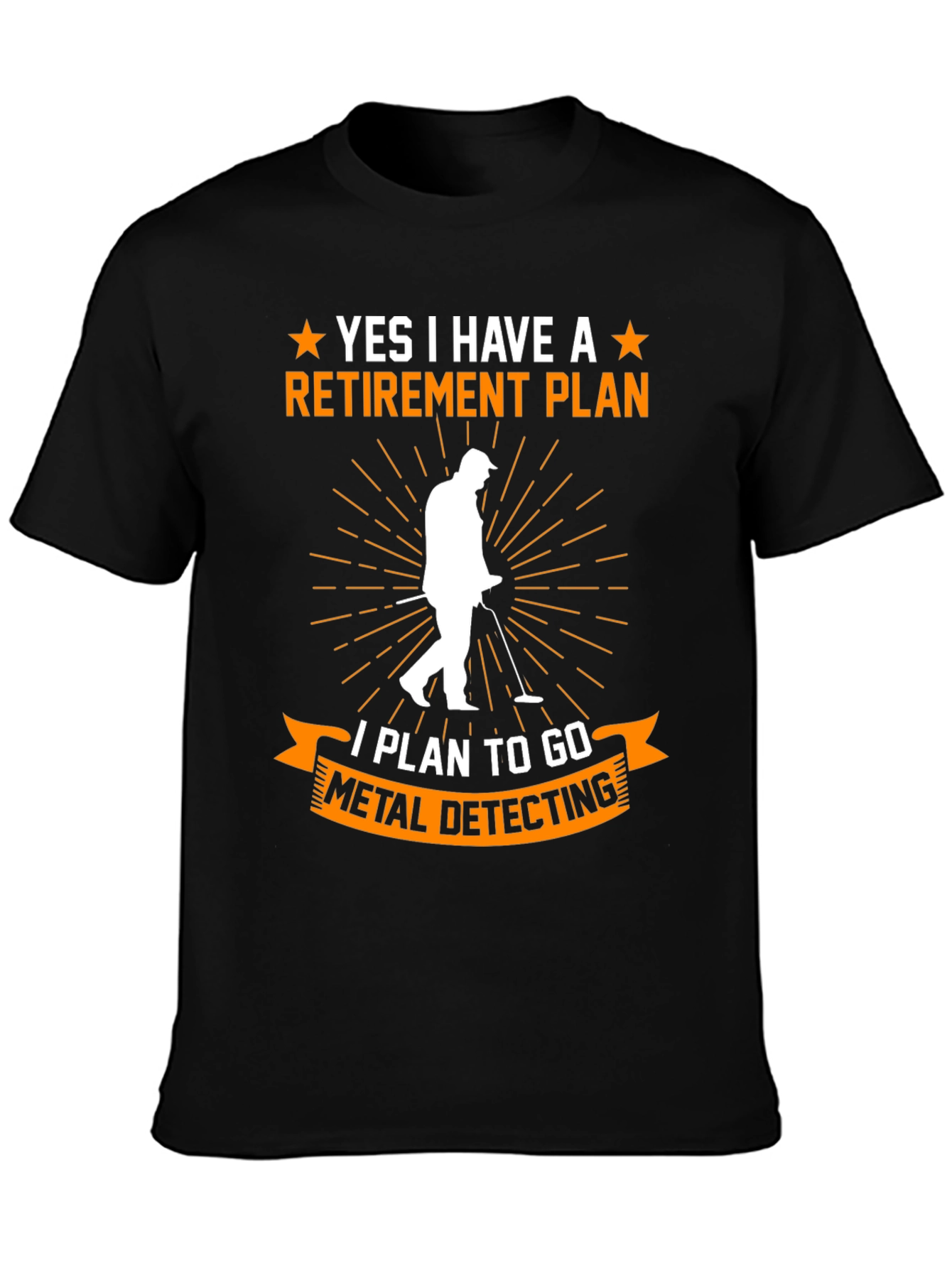 Retirement Plan Metal Detecting T-Shirt