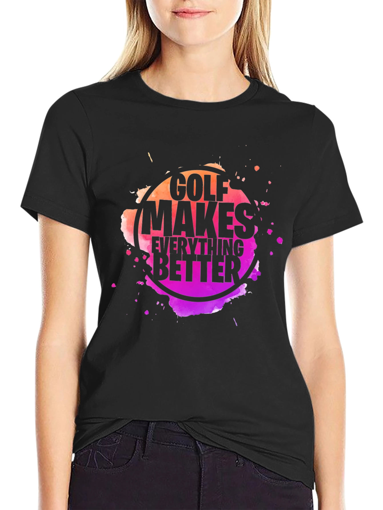 Golf Makes Everything Better Black T-Shirt