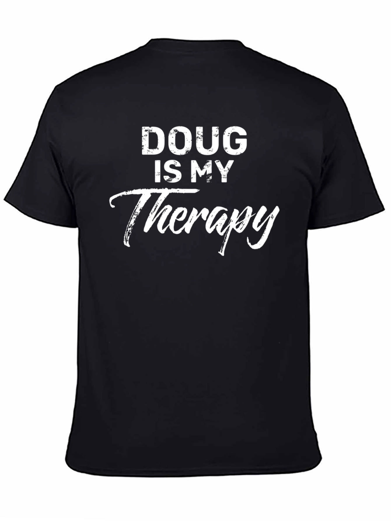 Doug is My Therapy T-Shirt - Funny Graphic Tee