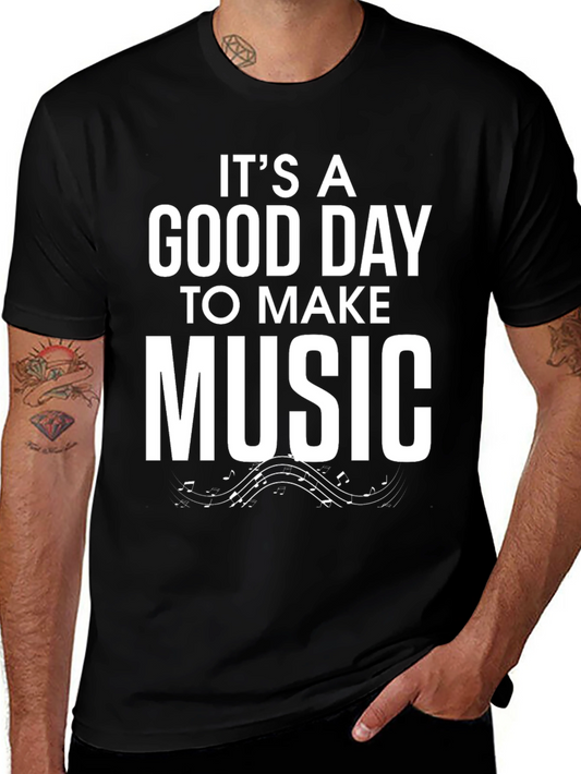 Its A Good Day To Make Music Black T-Shirt