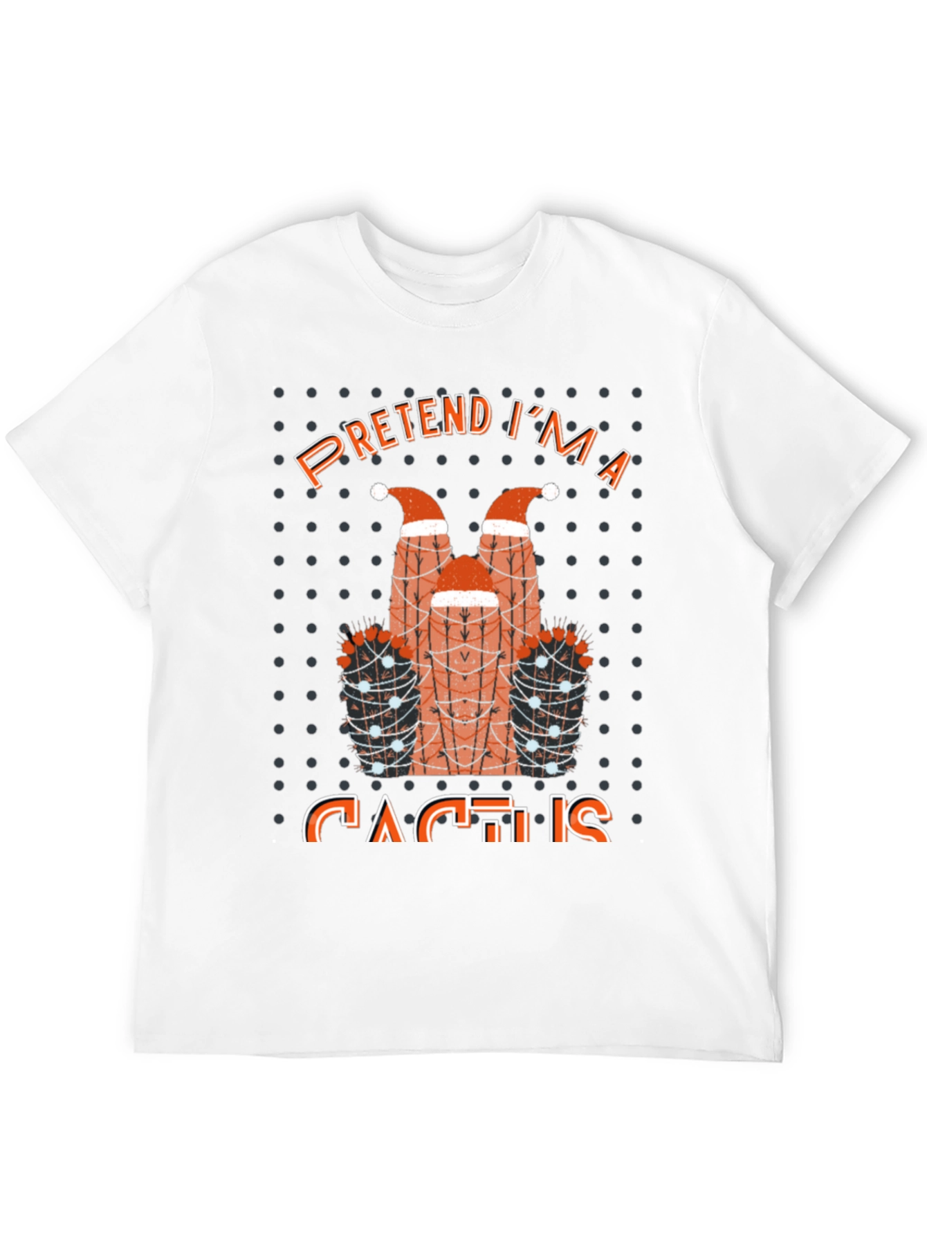 Pretend Im a Cactus T-Shirt Funny Holiday Party Tee