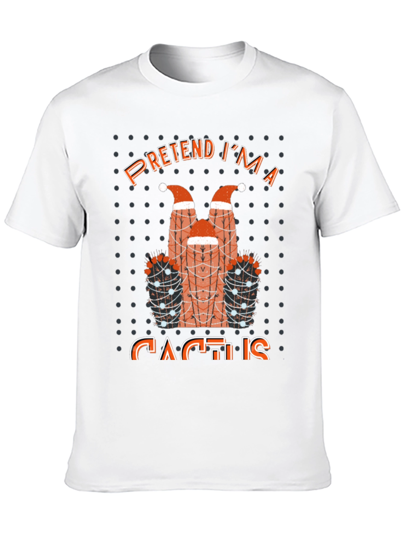Pretend Im a Cactus T-Shirt Funny Holiday Party Tee