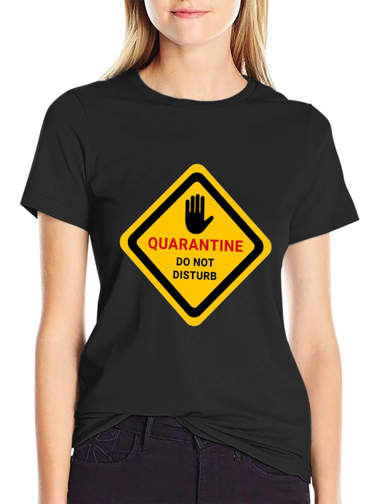 Quarantine Do Not Disturb Graphic T-Shirt