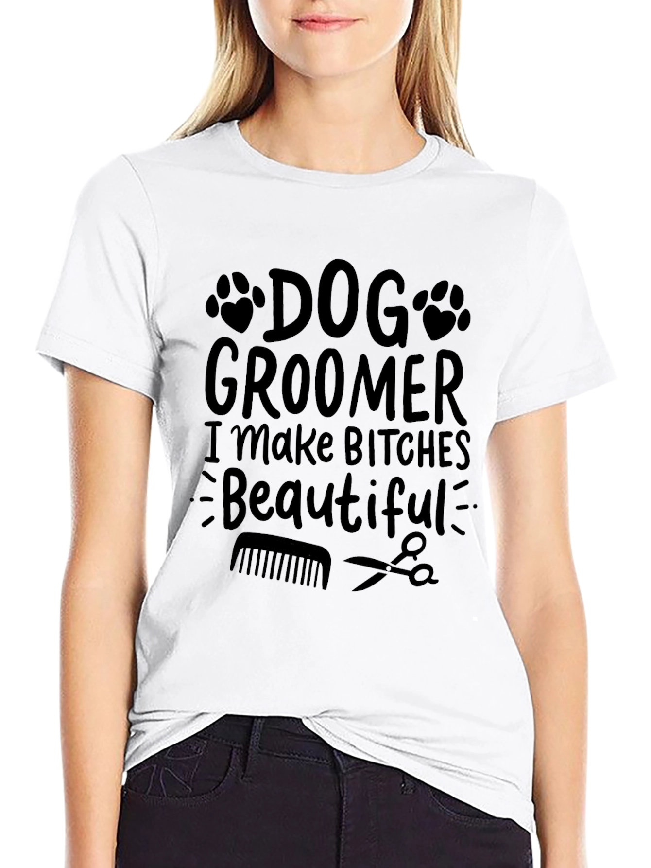 Dog Groomer Graphic Tee - I Make Bitches Beautiful
