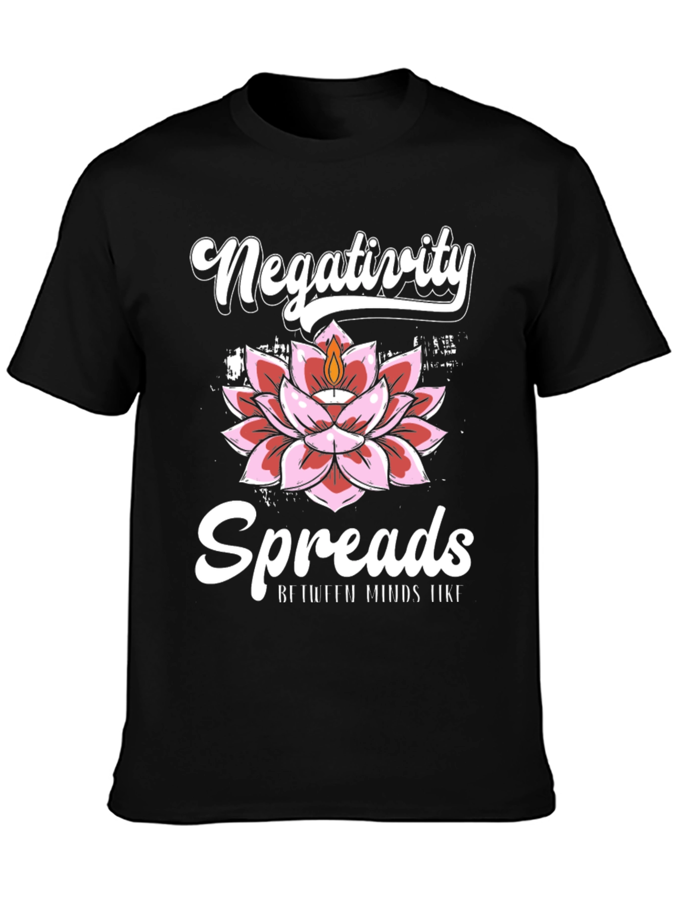 Negativity Spreads Graphic Tee