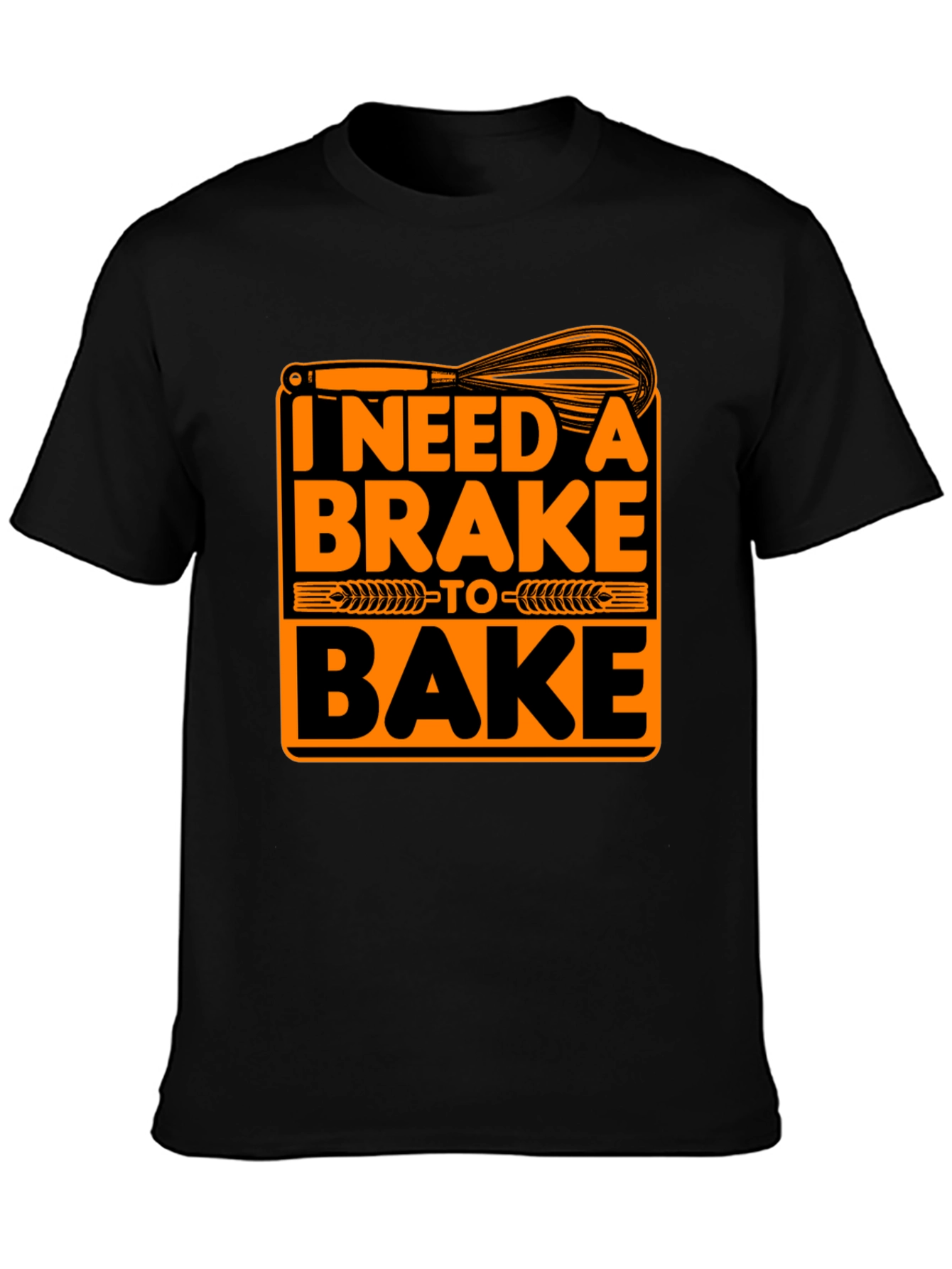 I Need A Brake To Bake Graphic T-Shirt