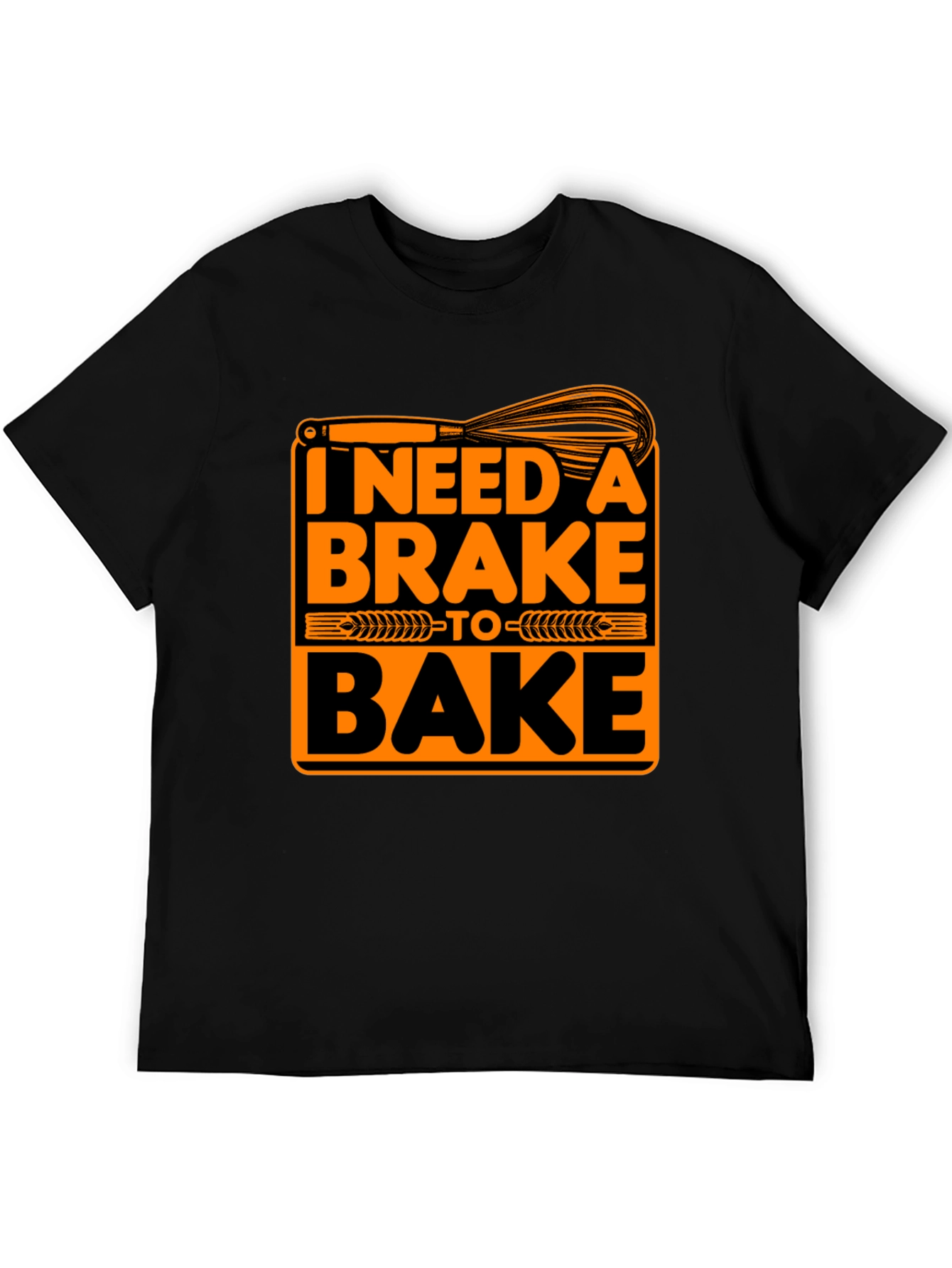 I Need A Brake To Bake Graphic T-Shirt