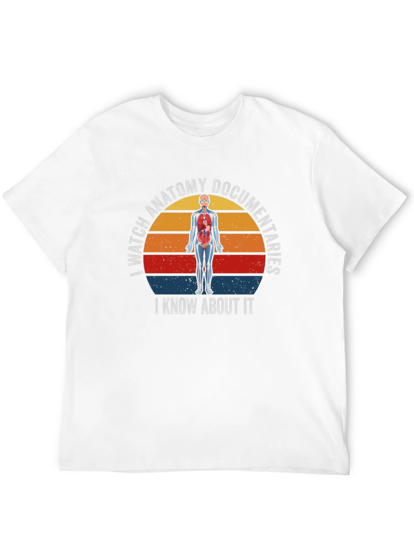 Anatomy Documentaries T-Shirt - I Know About It