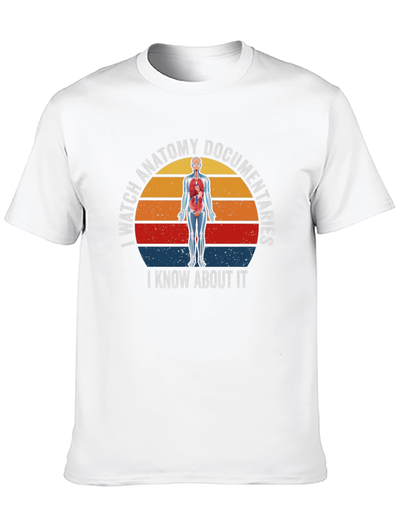 Anatomy Documentaries T-Shirt - I Know About It
