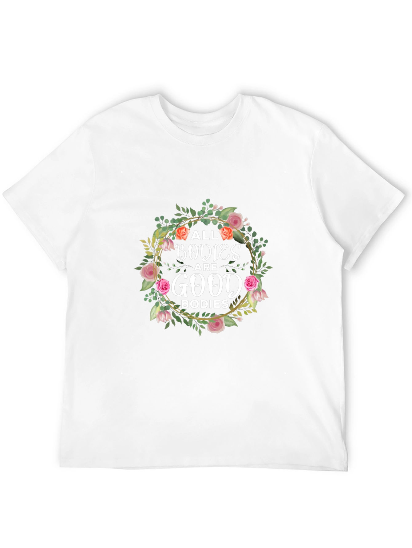 All Bodies are Good Bodies T-Shirt