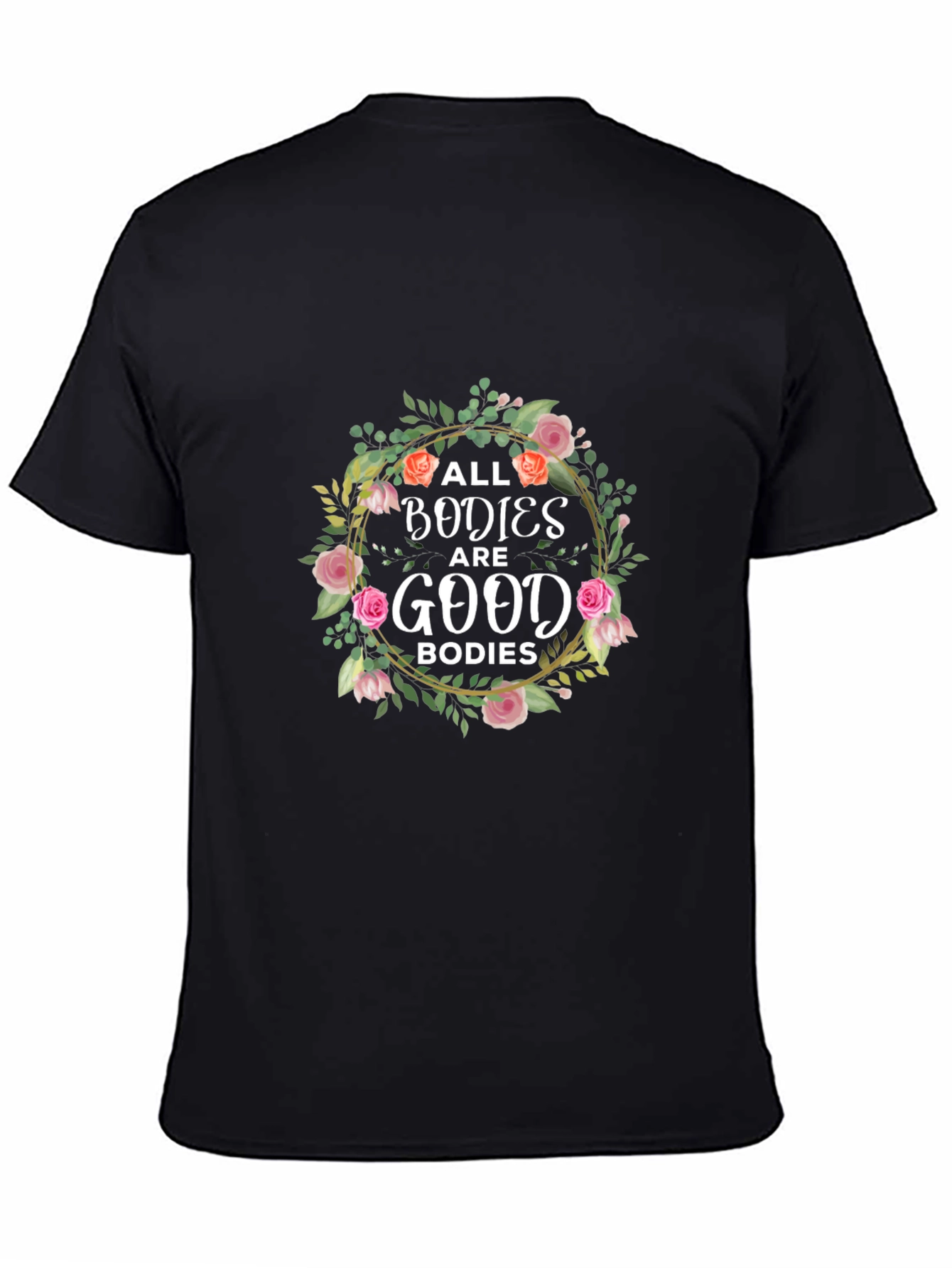 All Bodies are Good Bodies T-Shirt