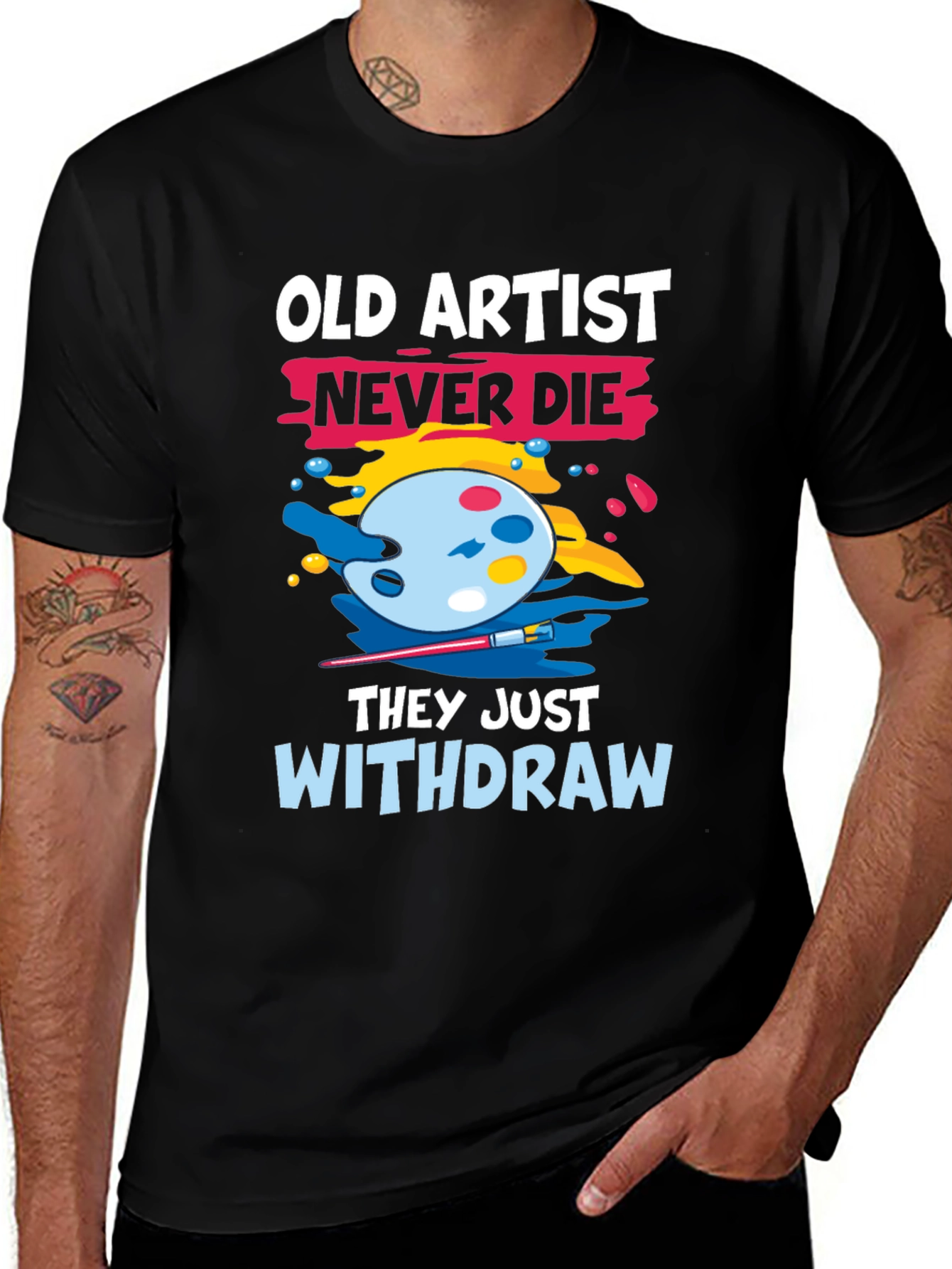 Old Artist Never Die T-Shirt - Art Lover Tee