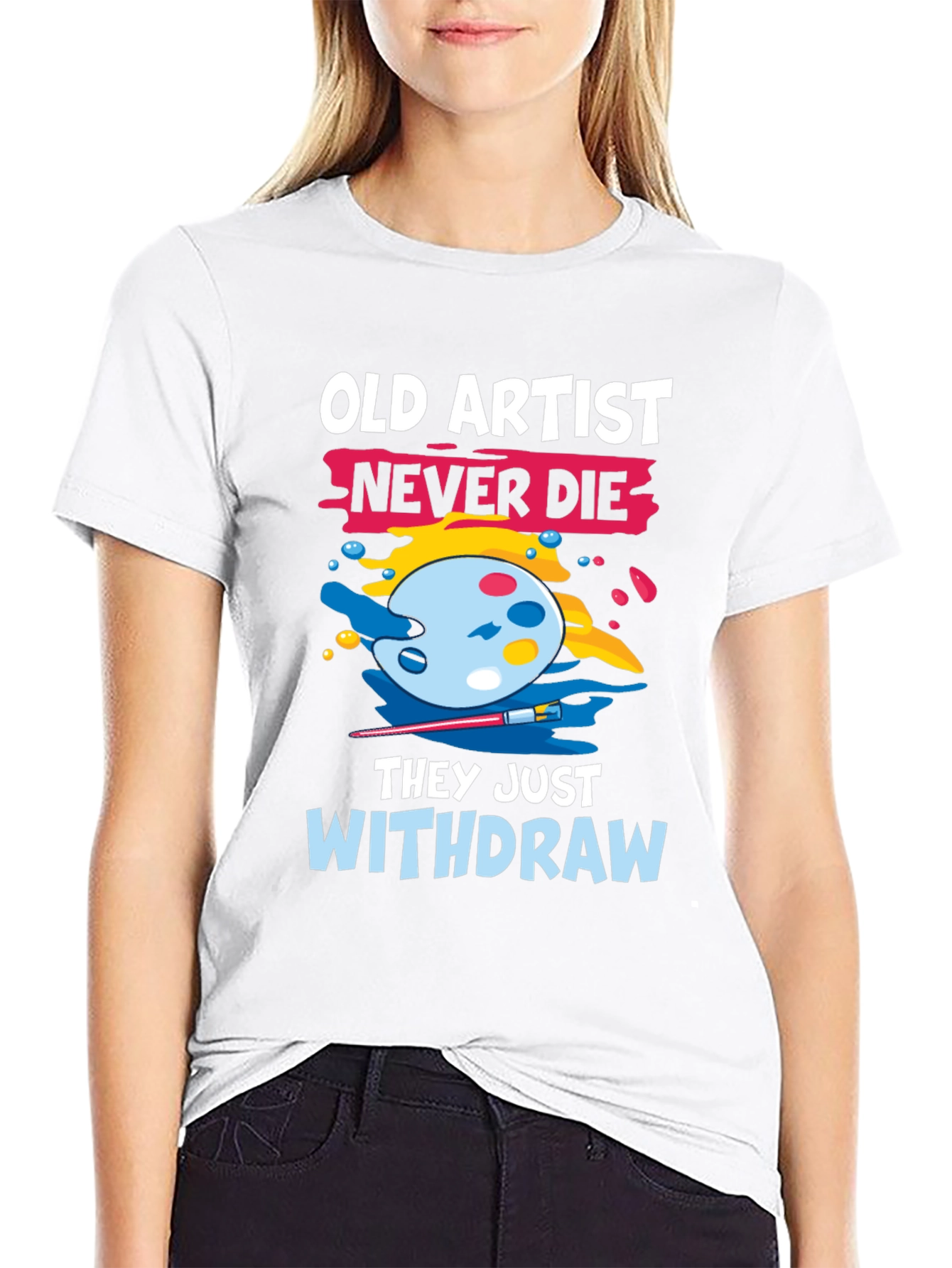 Old Artist Never Die T-Shirt - Art Lover Tee