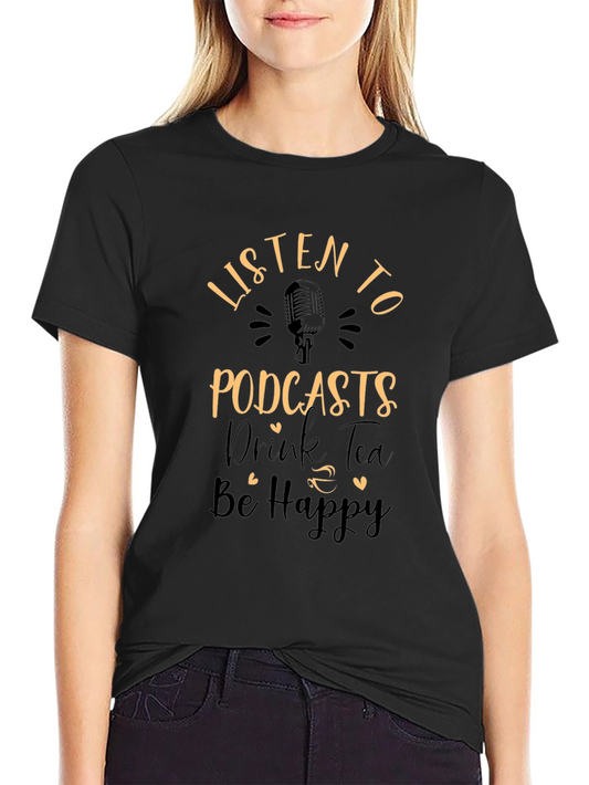 Listen to Podcasts T-Shirt