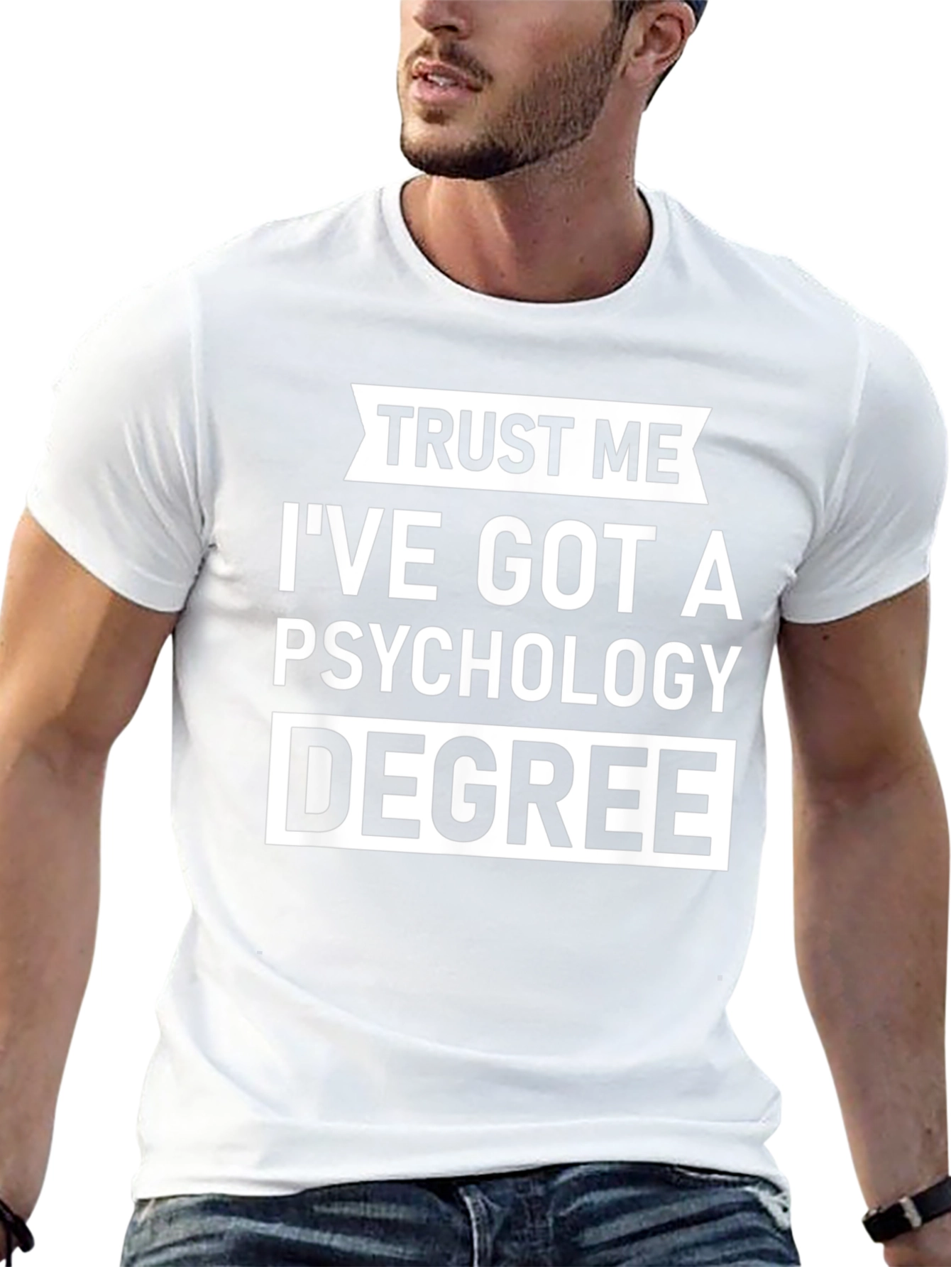 Trust Me Ive Got A Psychology Degree T-Shirt