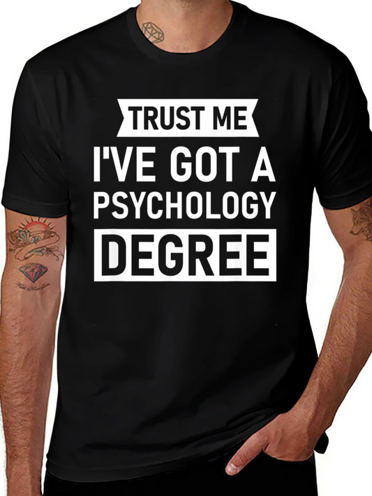 Trust Me Ive Got A Psychology Degree T-Shirt