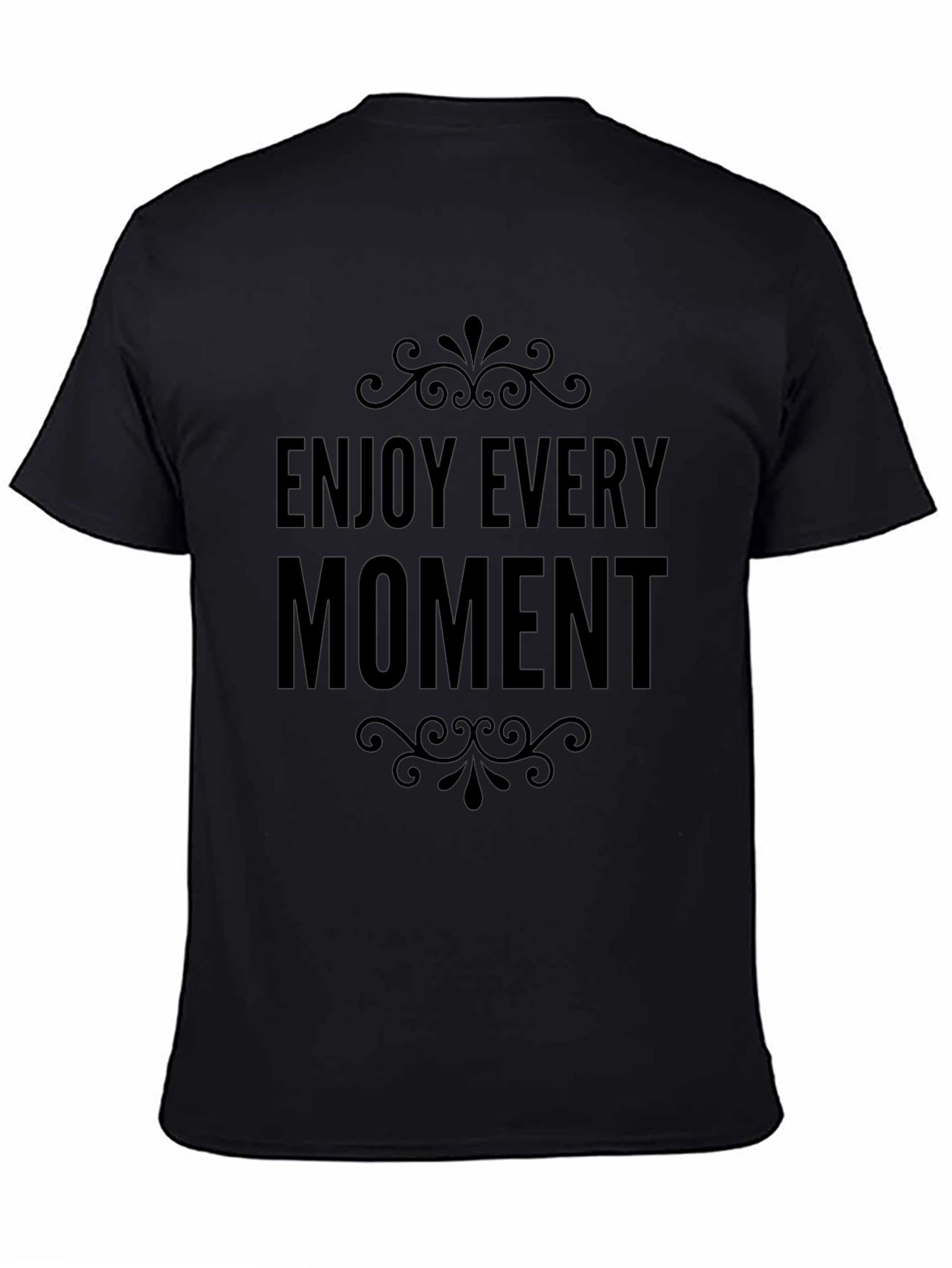 Enjoy Every Moment Black T-Shirt