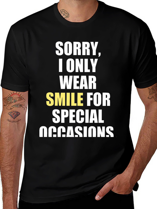 Humorous Graphic Tee: Sorry I Only Smile for Special Occasions