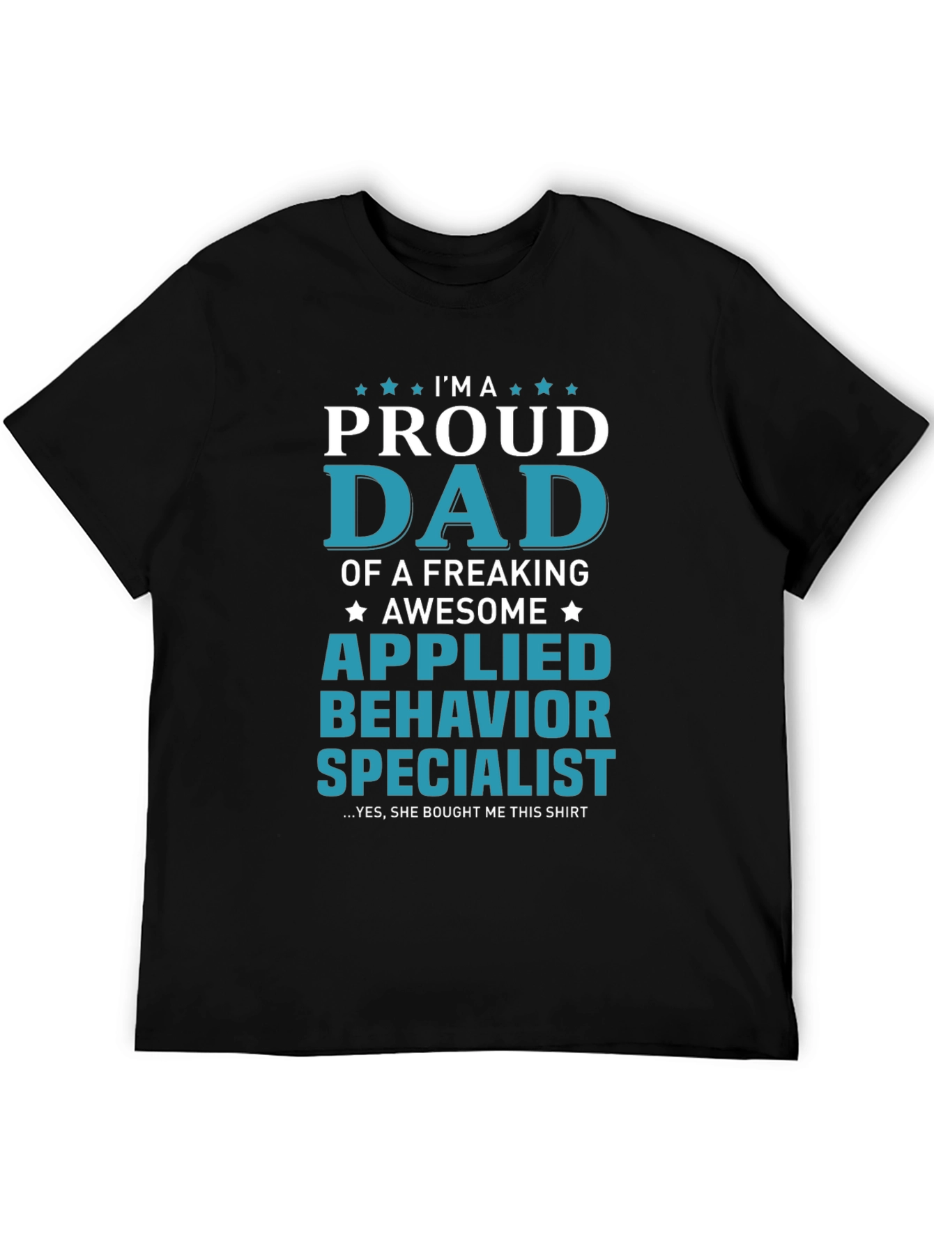 Proud Dad Applied Behavior Specialist T-Shirt