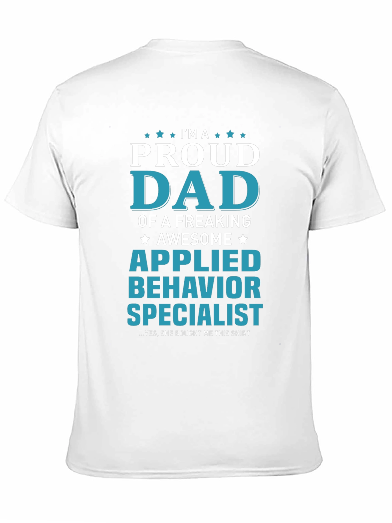 Proud Dad Applied Behavior Specialist T-Shirt