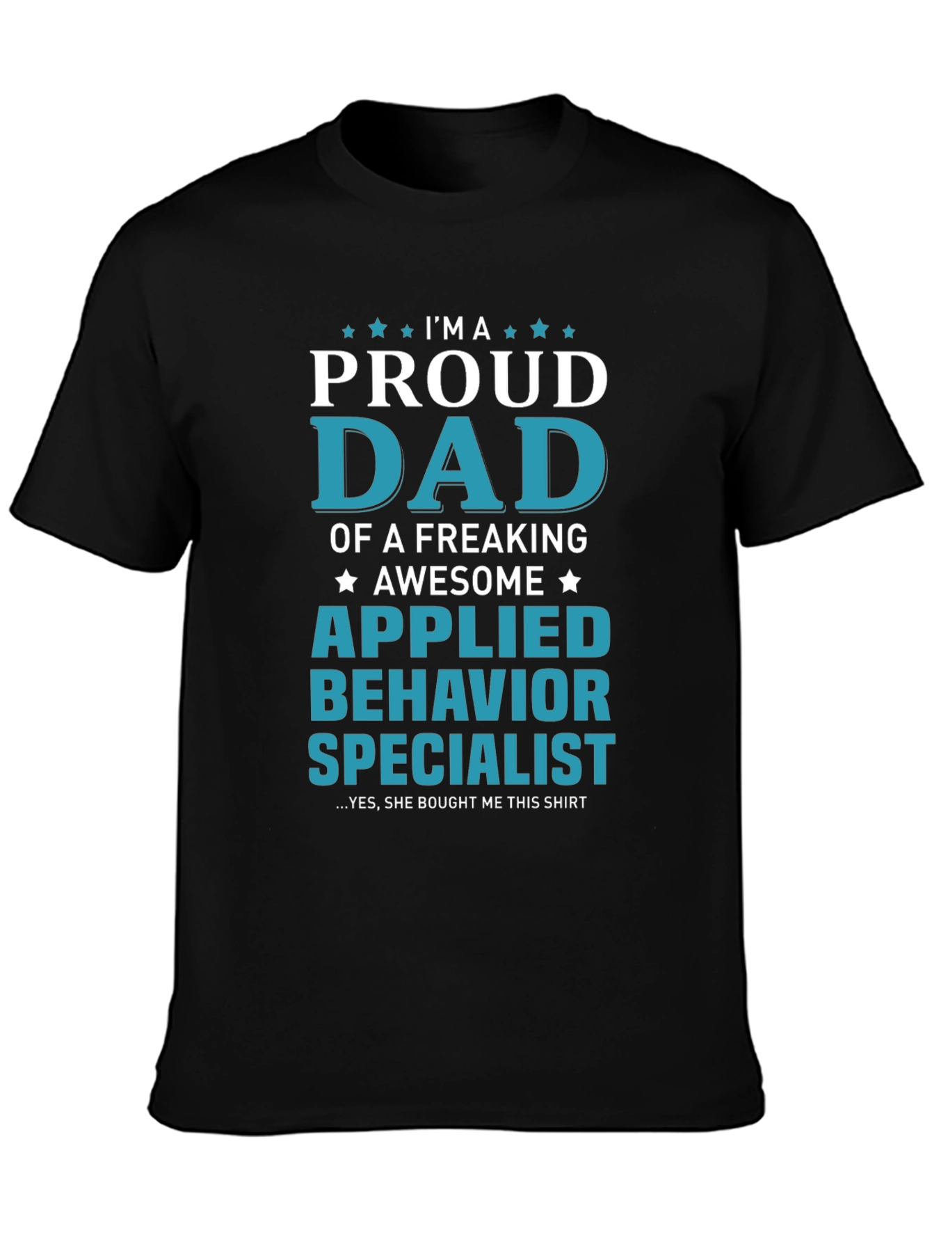 Proud Dad Applied Behavior Specialist T-Shirt