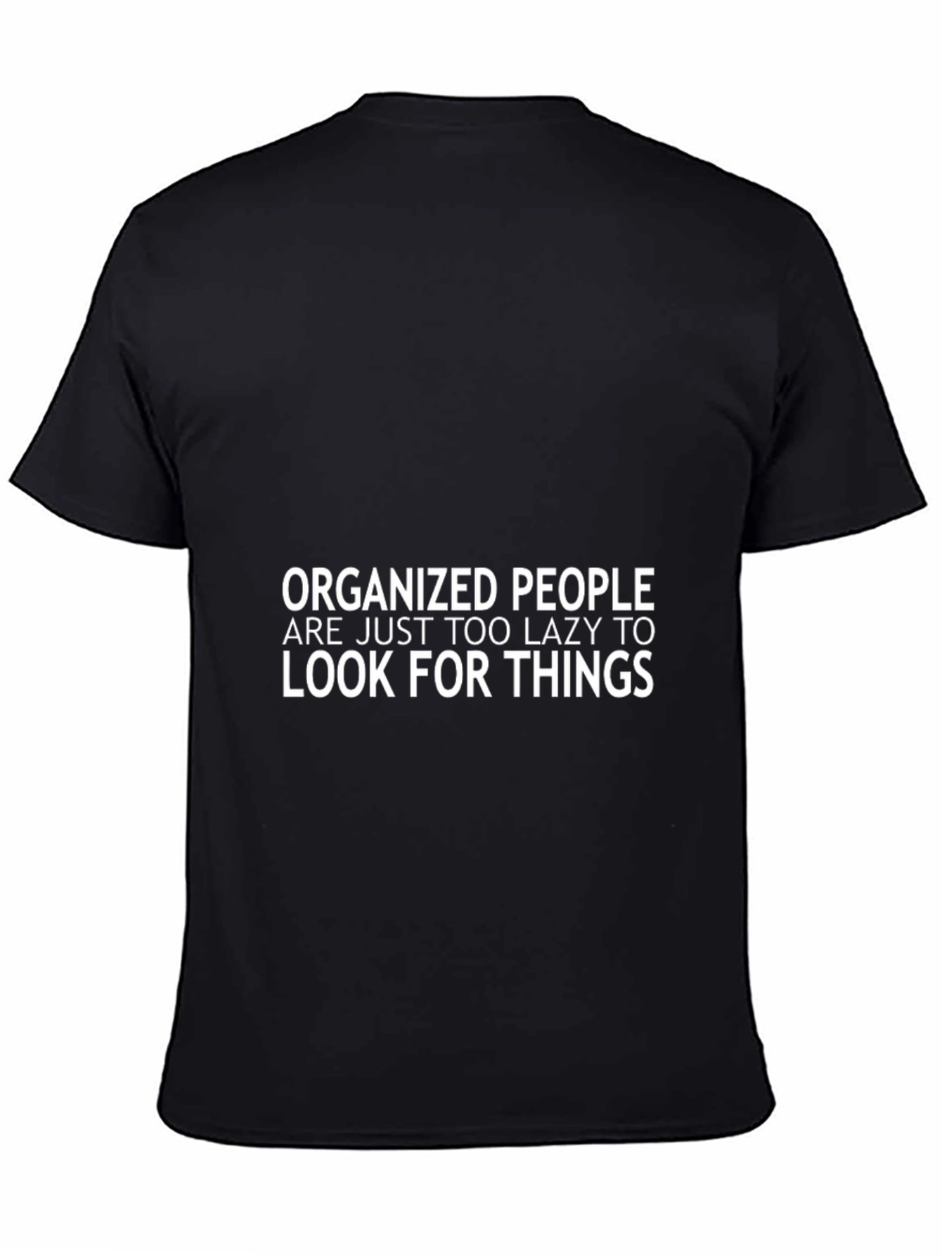 Organized People Lazy T-Shirt - Funny Slogan Tee