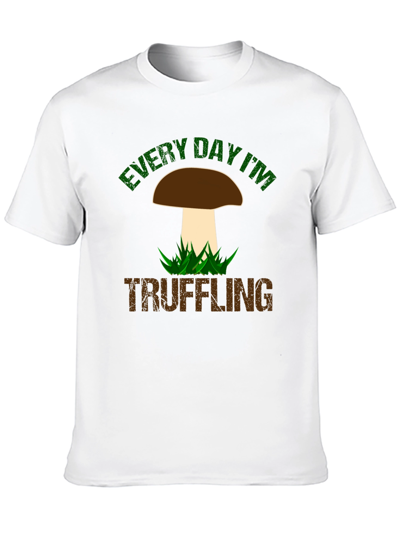 Every Day Im Truffling T-Shirt
