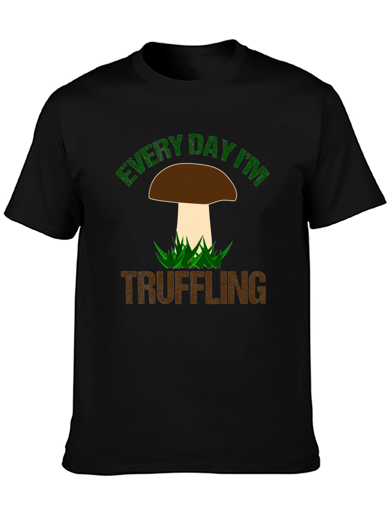 Every Day Im Truffling T-Shirt