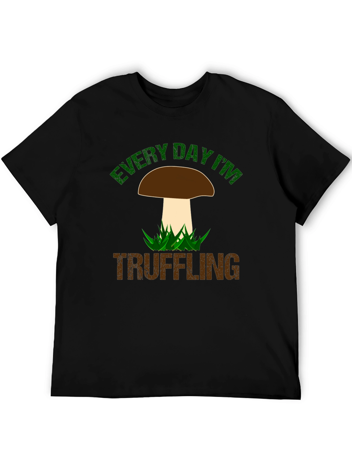 Every Day Im Truffling T-Shirt
